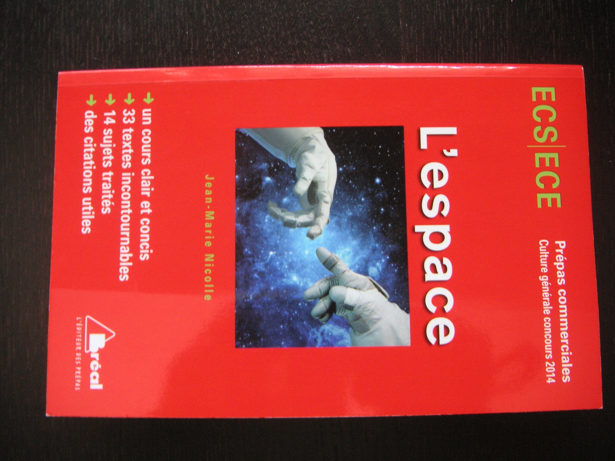 L'espace - Prépas commerciales culture générale concours 2014: cours clair et concis - 33 textes incontournables - 14 sujets traités 9782749532035