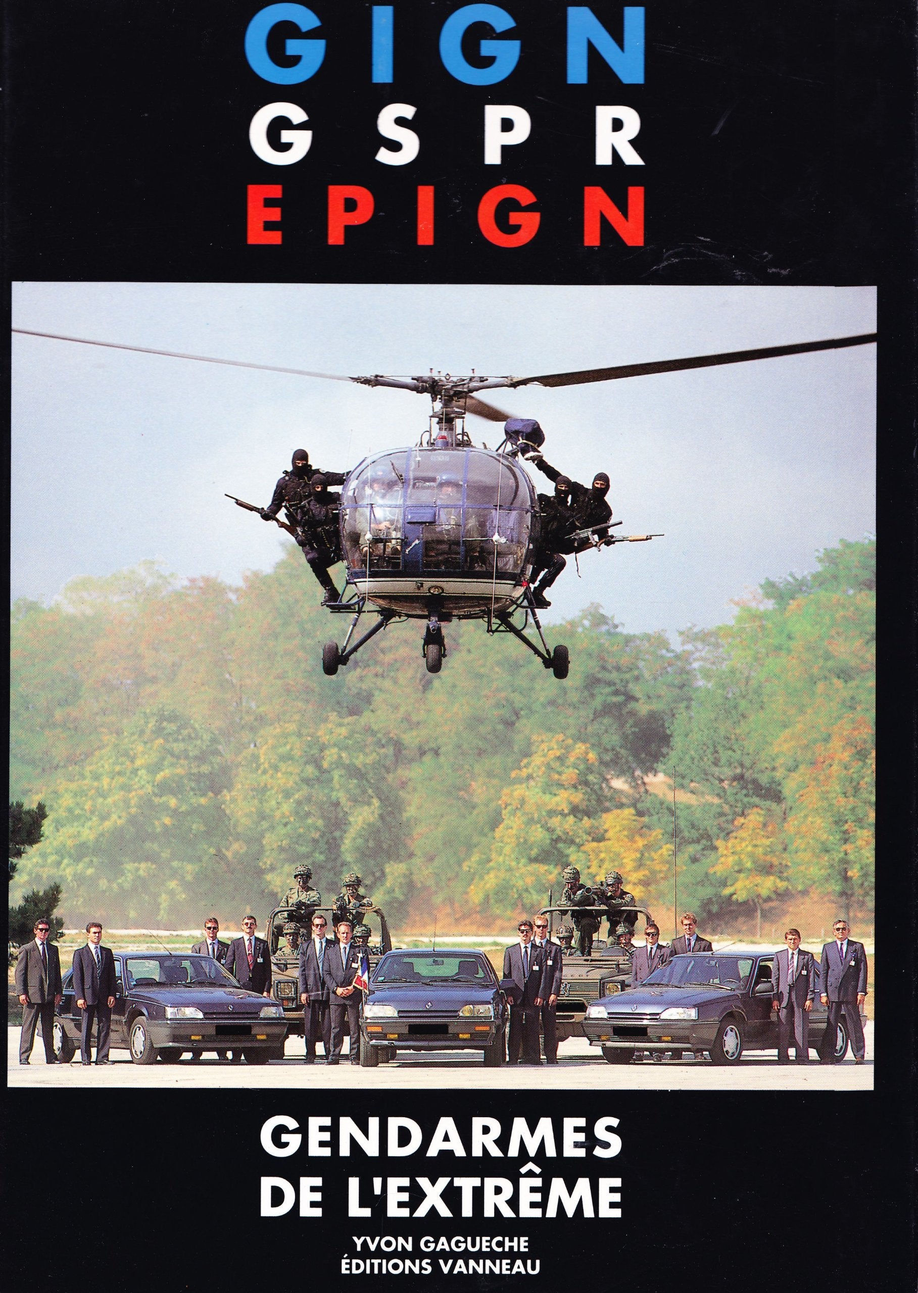 GIGN.GSPR.EPIGN.GENDARMES DE L'EXTREME.