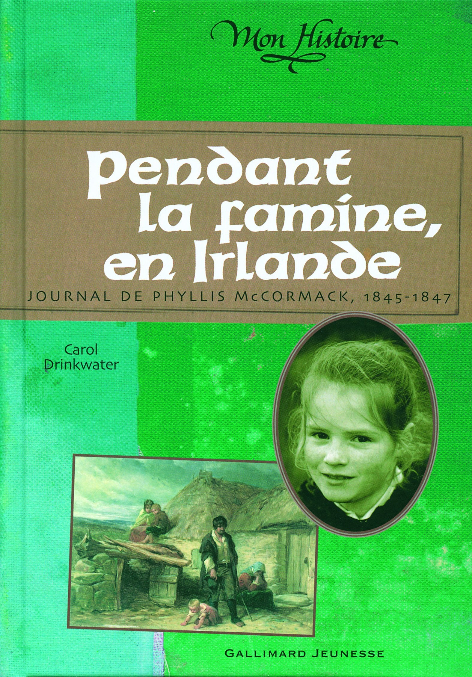 Pendant la famine, en Irlande: Journal de Phyllis McCormack, 1845-1847 9782070577682