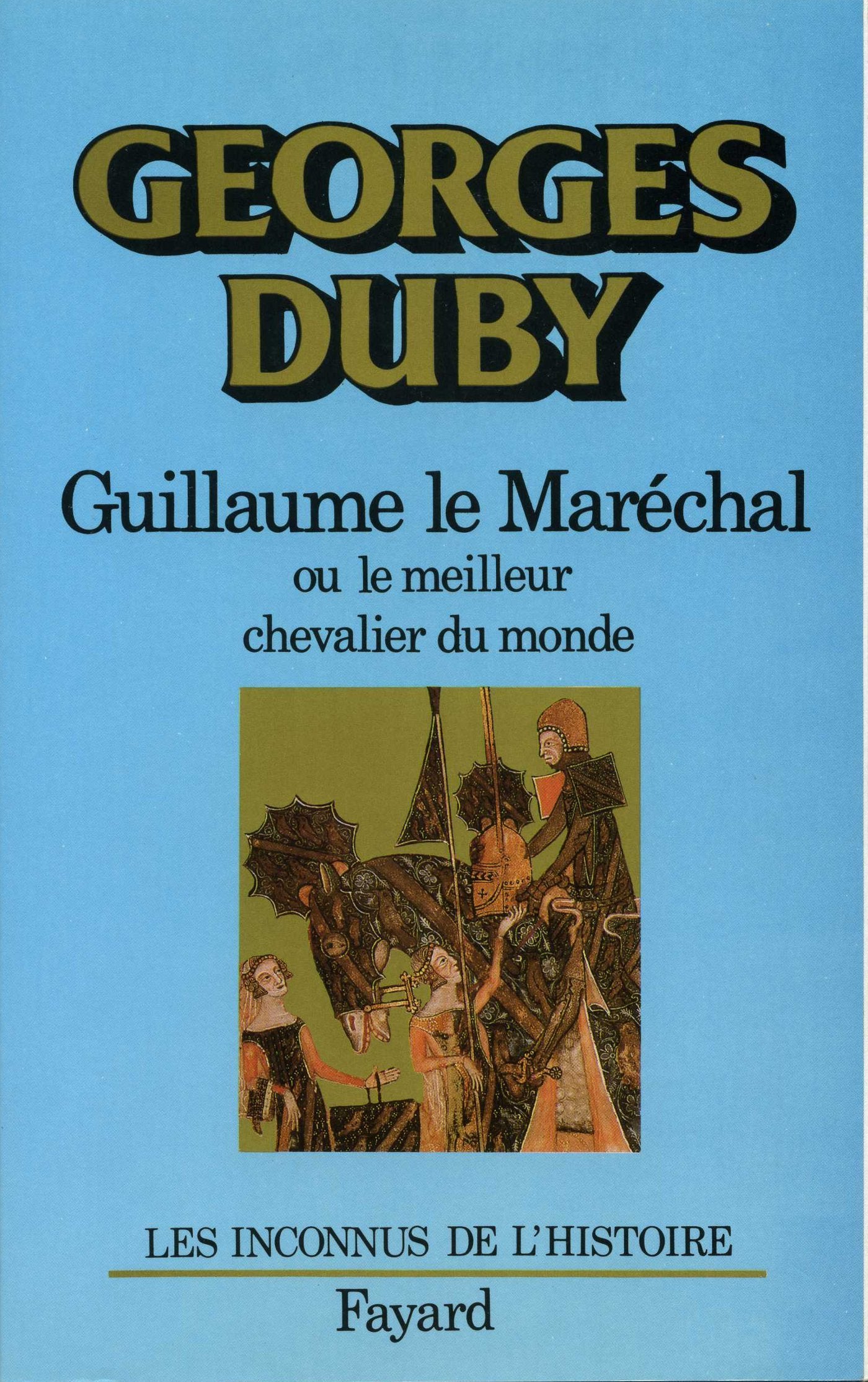 Guillaume le Maréchal ou Le Meilleur Chevalier du monde 9782213013497