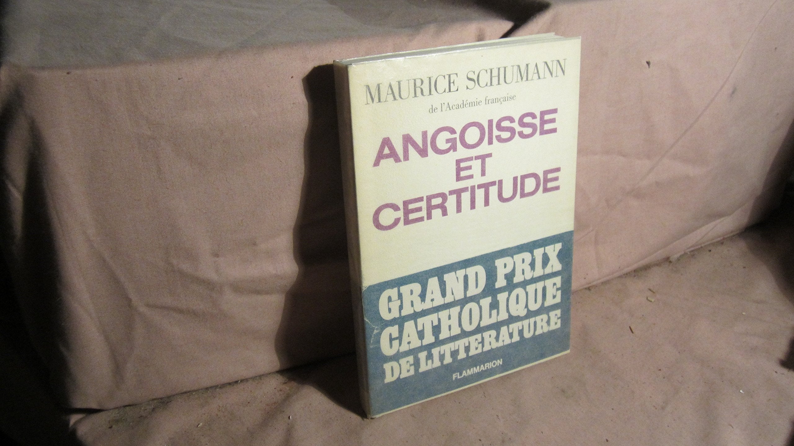 Angoisse et certitude: de la mort, de la vie, de la liberté 9782080640451