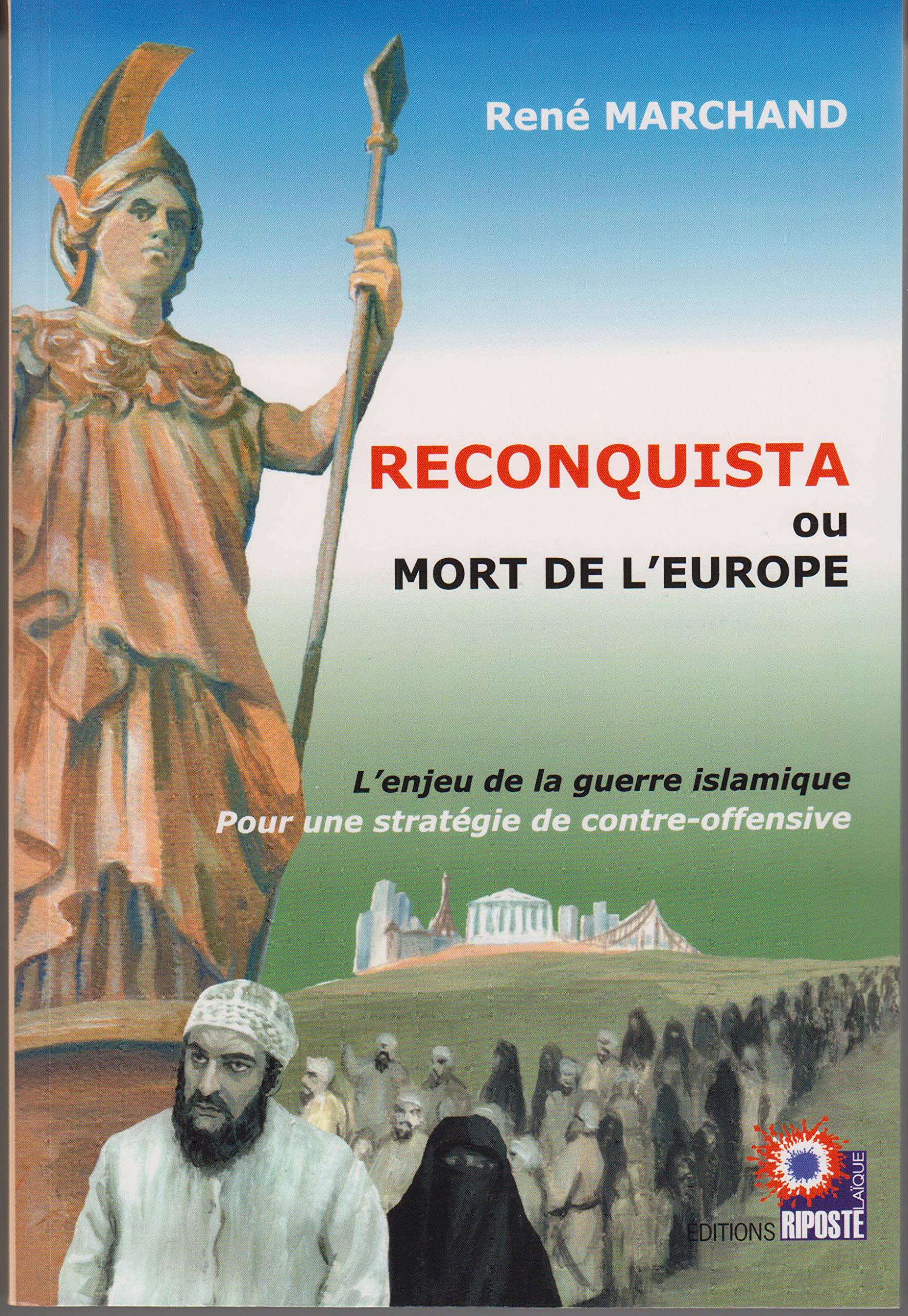 Reconquista ou mort de l'Europe : L'enjeu de la guerre islamique 9782953604245
