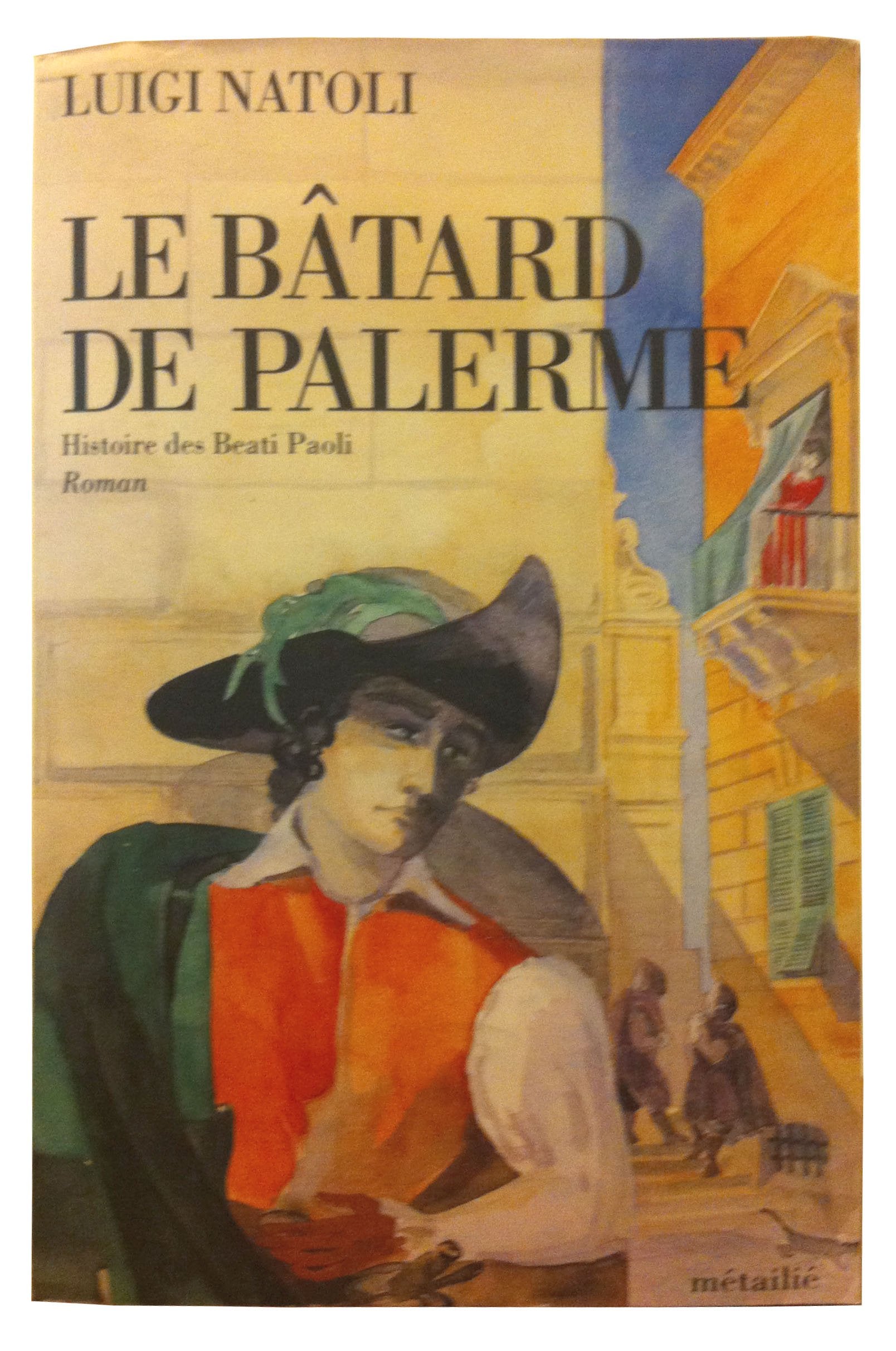 Le batard de palerme / histoire des beati paoli 9782864240822