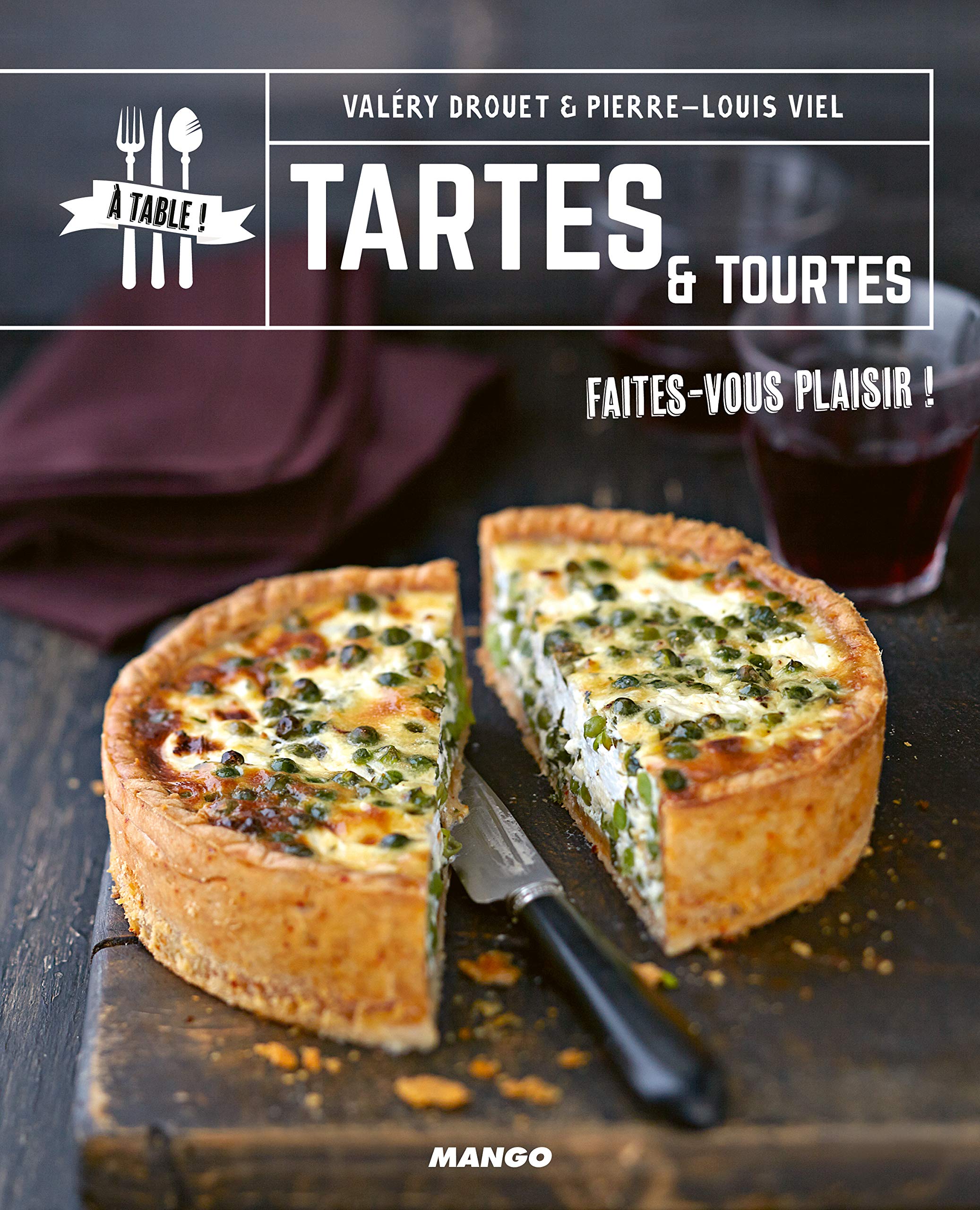 Tartes et tourtes: Faites-vous plaisir ! 9782317014499