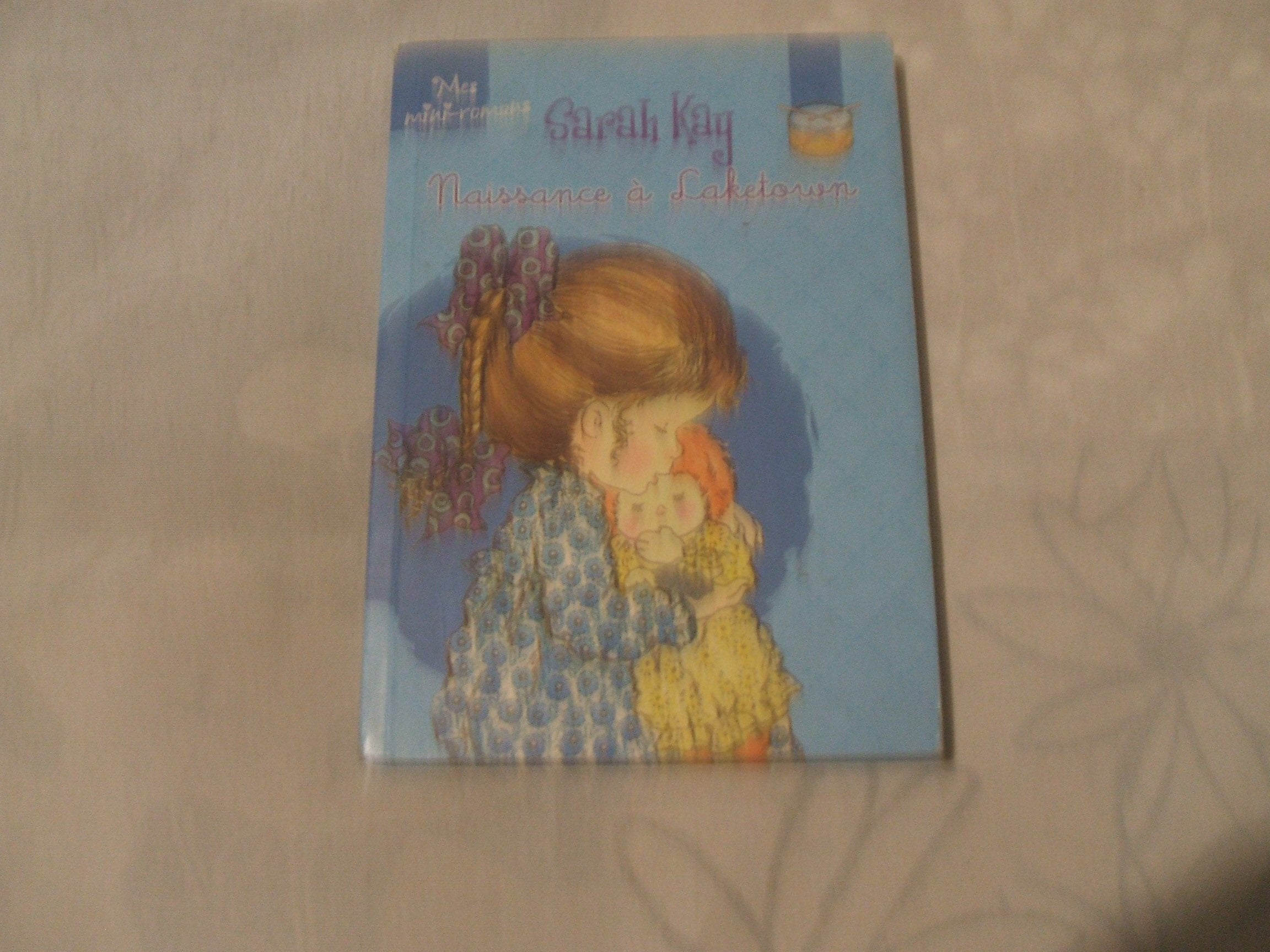 SARAH KAY NAISSANCE A LAKETOWN 9782508002052