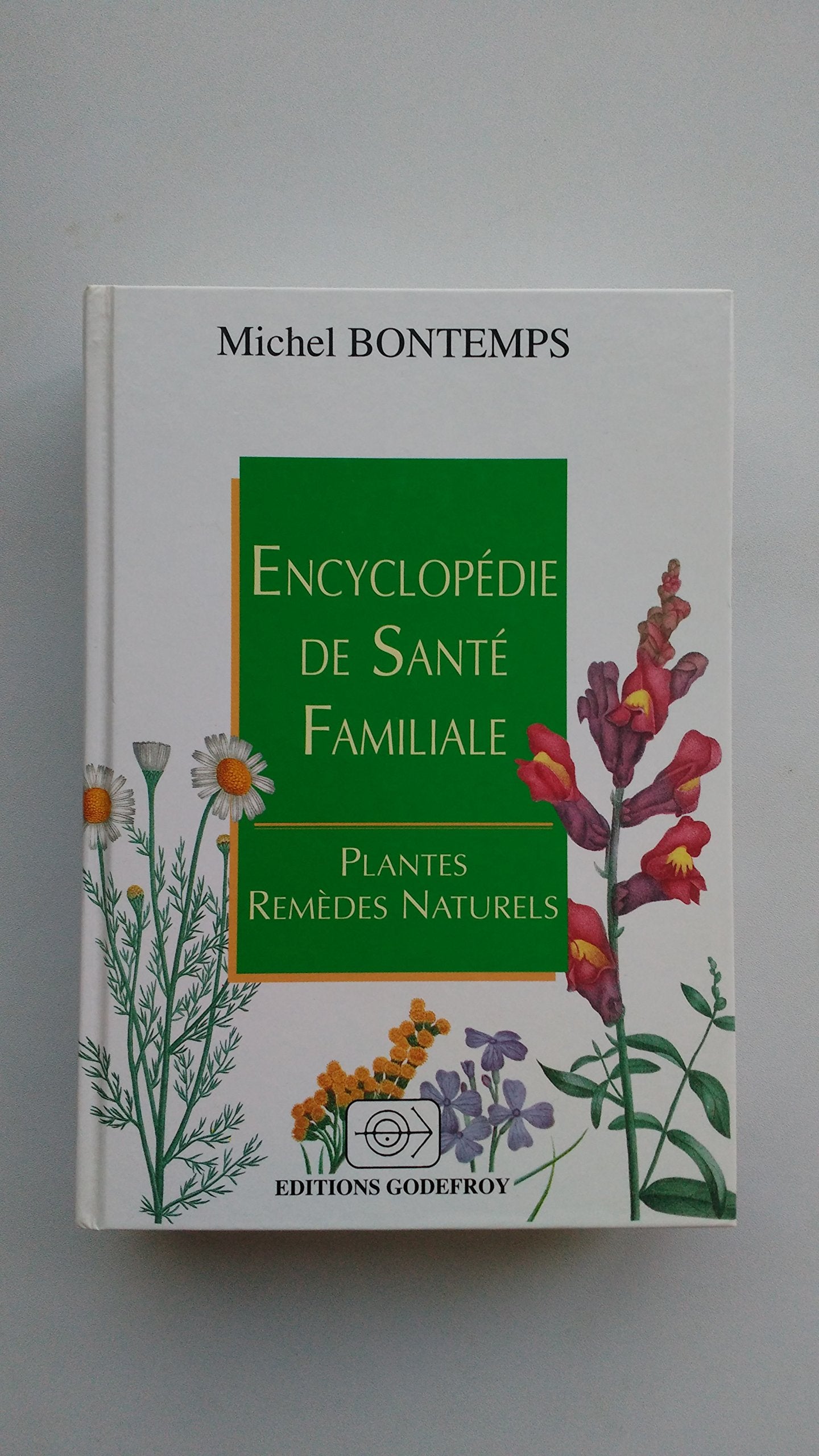 Encyclopédie de santé familiale : Plantes, remèdes naturels 9782877861663