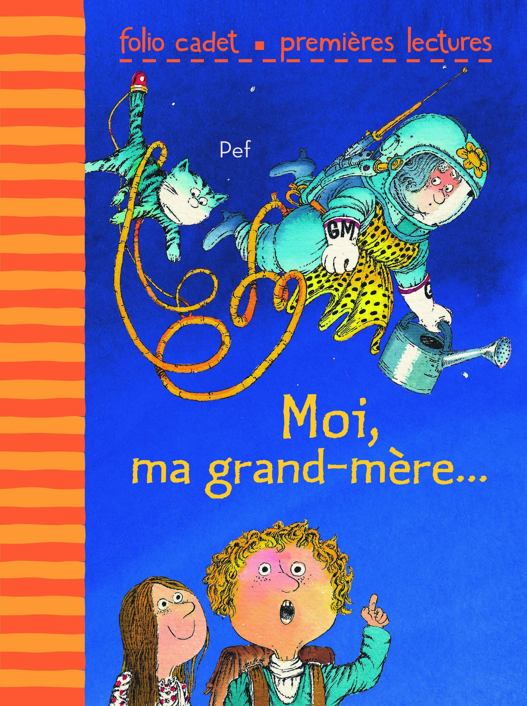 Moi, ma grand-mère... - FOLIO CADET PREMIERES LECTURES - de 6 à 7 ans 9782070633449