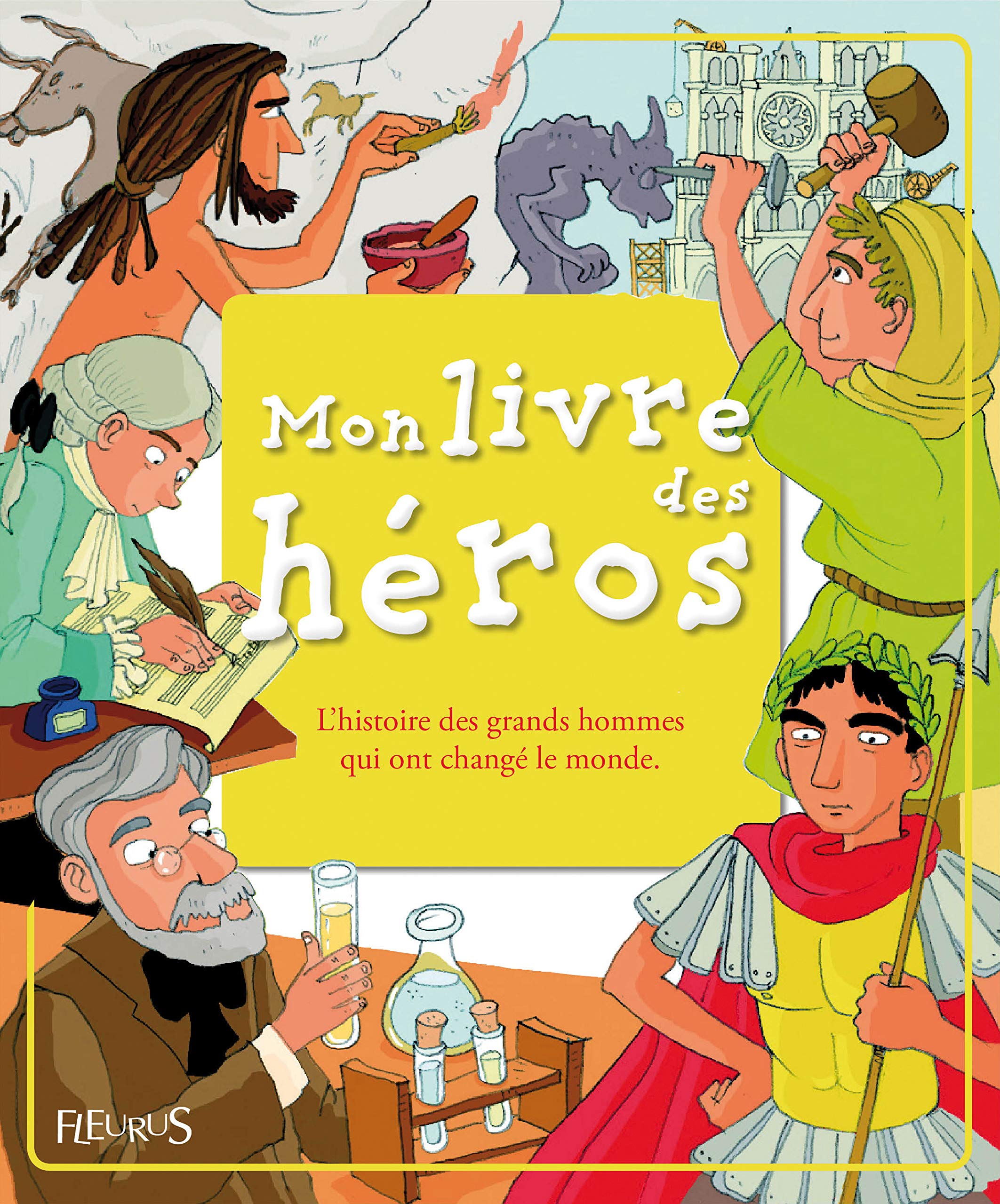 MON LIVRE DES HEROS - L'HISTOIRE DES GRANDS HOMMES QUI ONT CHANGE LE MONDE (+ CD) 9782215048404