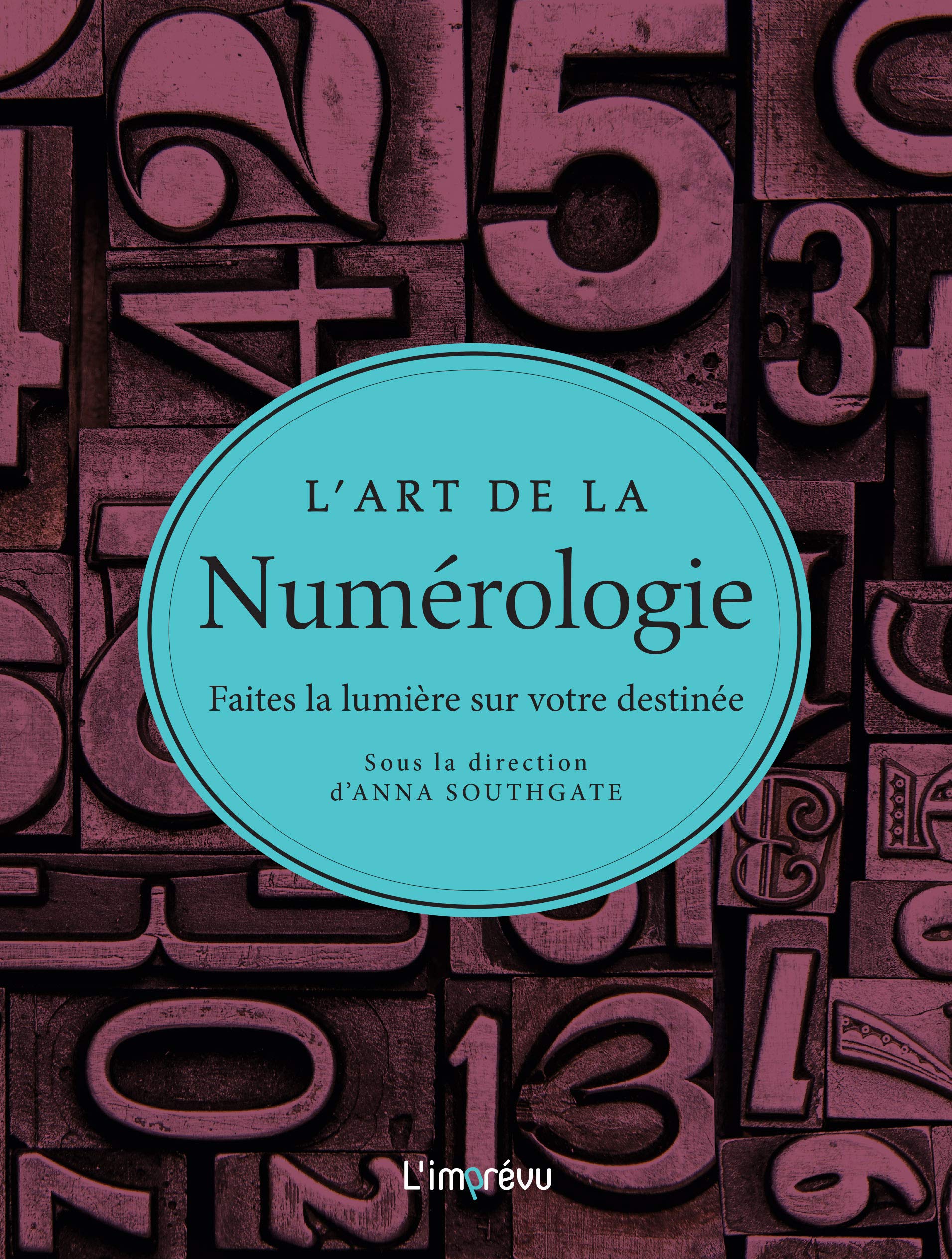 L'art de la numérologie: Faites la lumière sur votre destinée 9791029504822