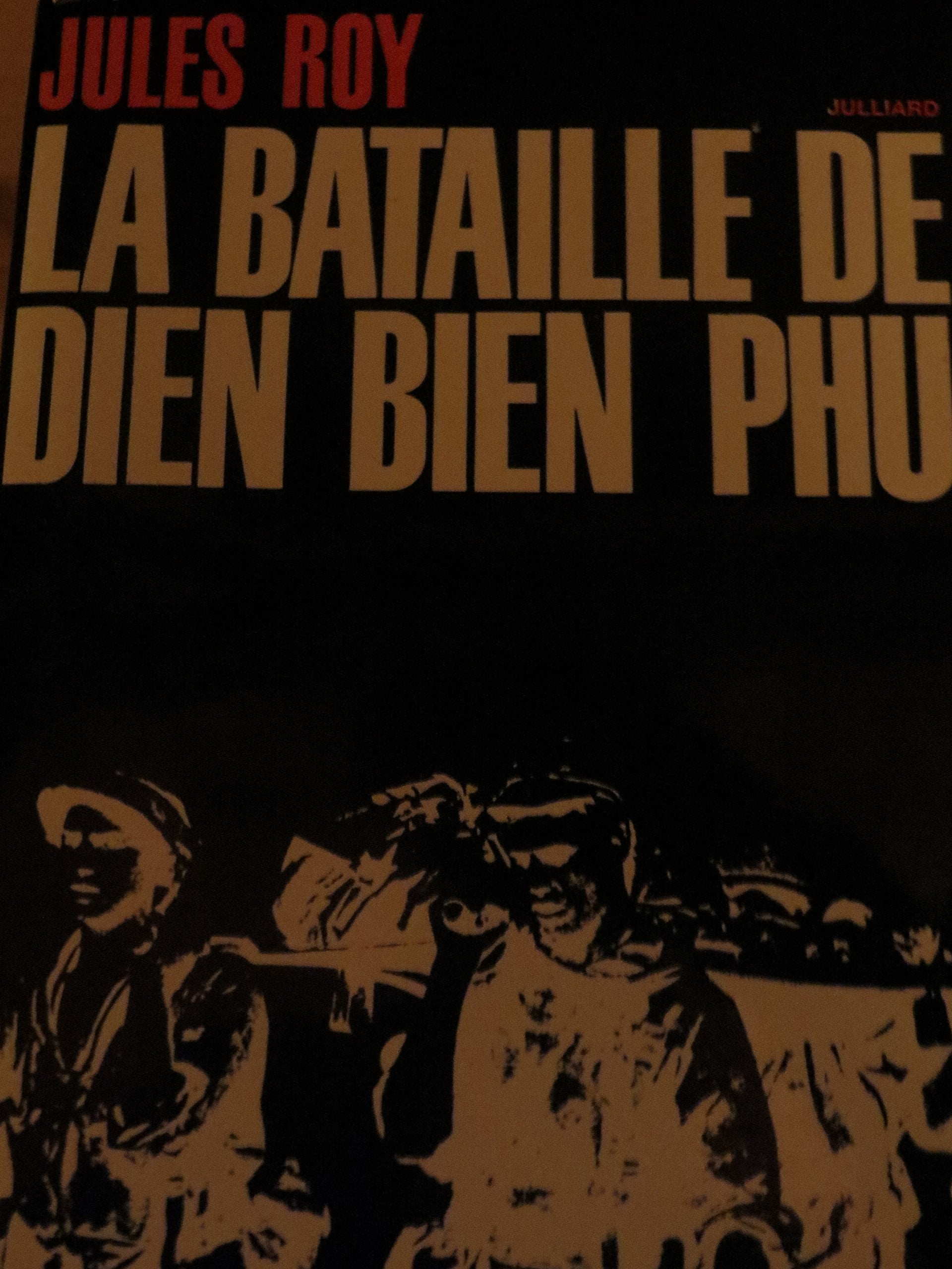 Jules Roy. La Bataille de Dien Bien Phu