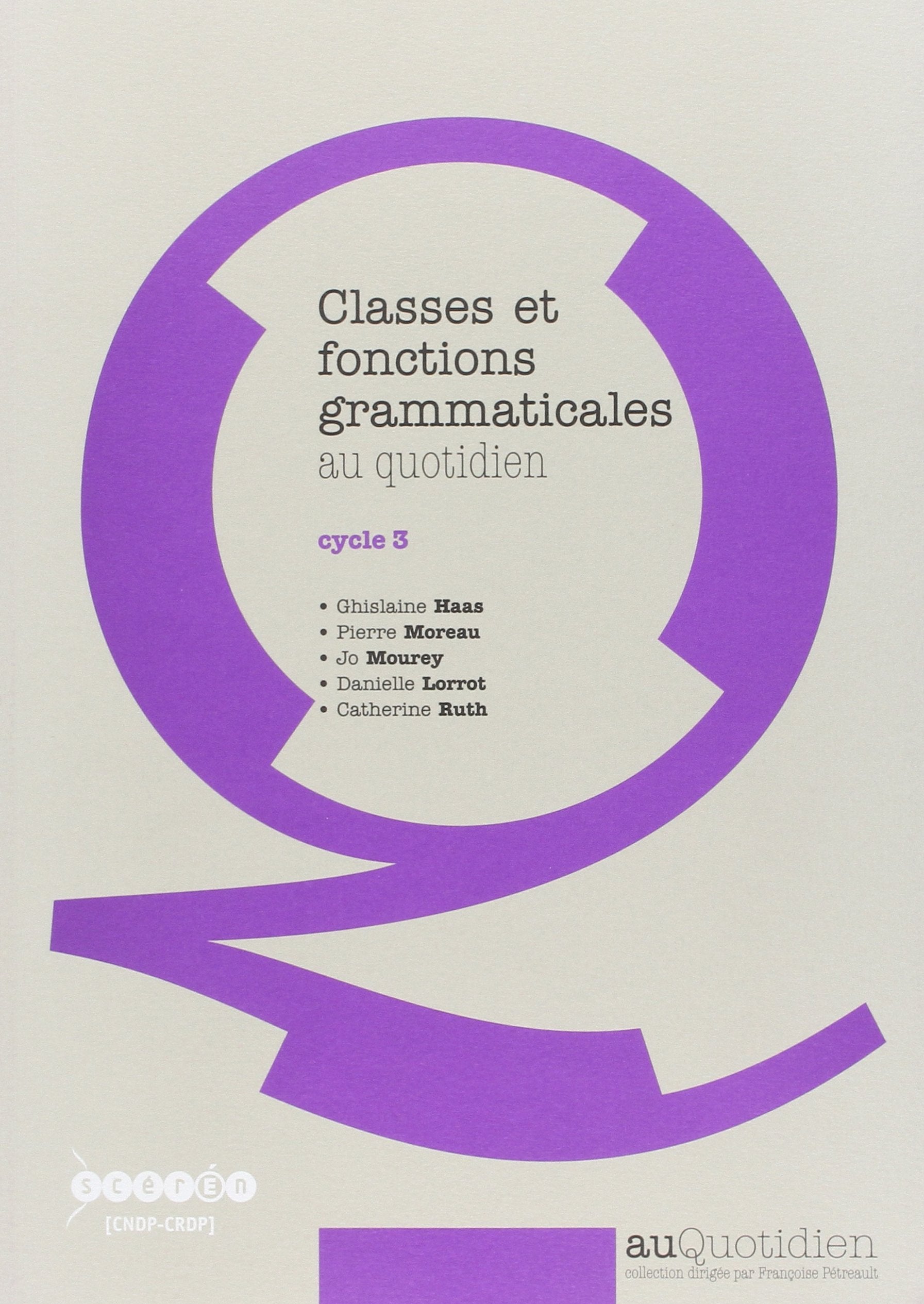 Classes et fonctions grammaticales au quotidien : Cycle 3 9782866215989