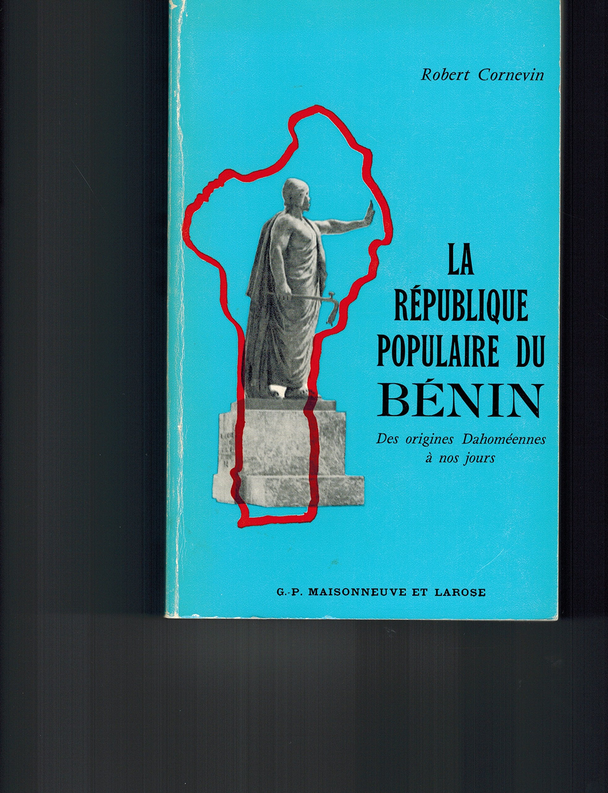 La republique populaire du benin / des origines dahomeennes a nos jours 9782706808005