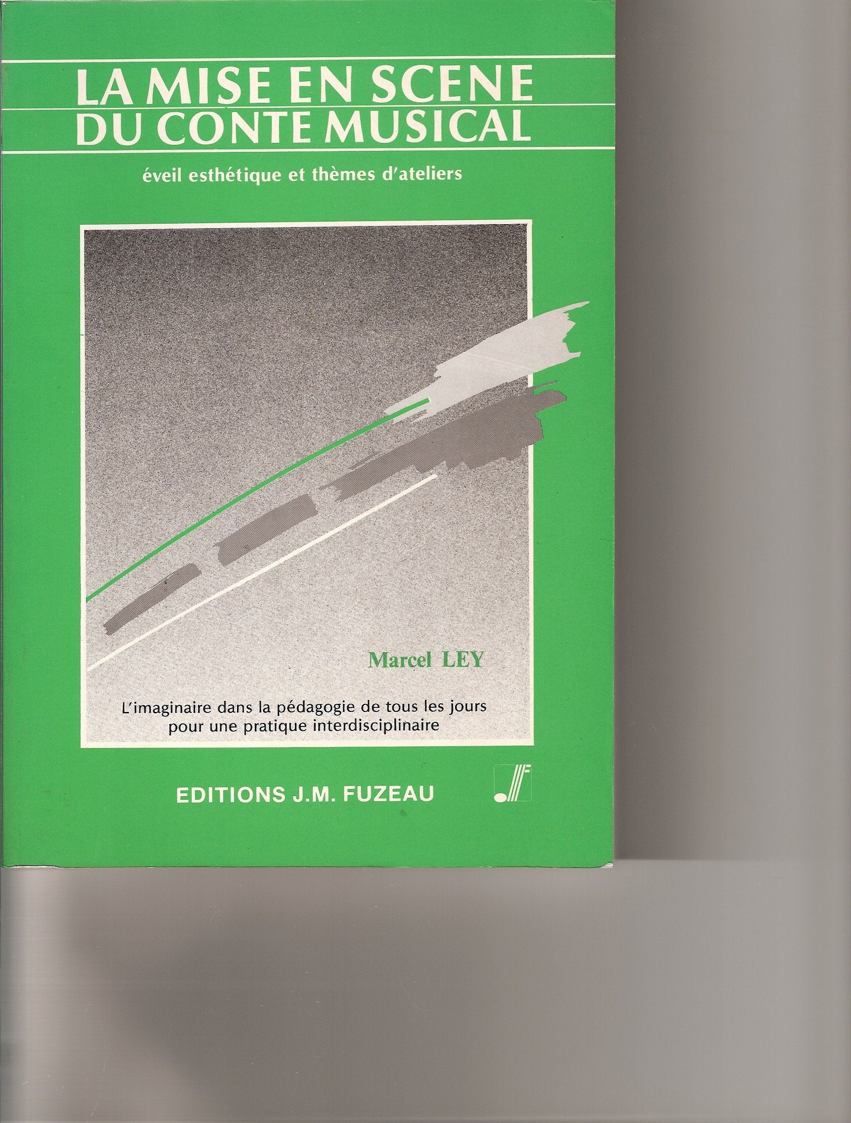 LA MISE EN SCENE DU CONTE MUSICAL A L'ECOLE.: Eveil esthétique et thèmes d'ateliers 9782905217219