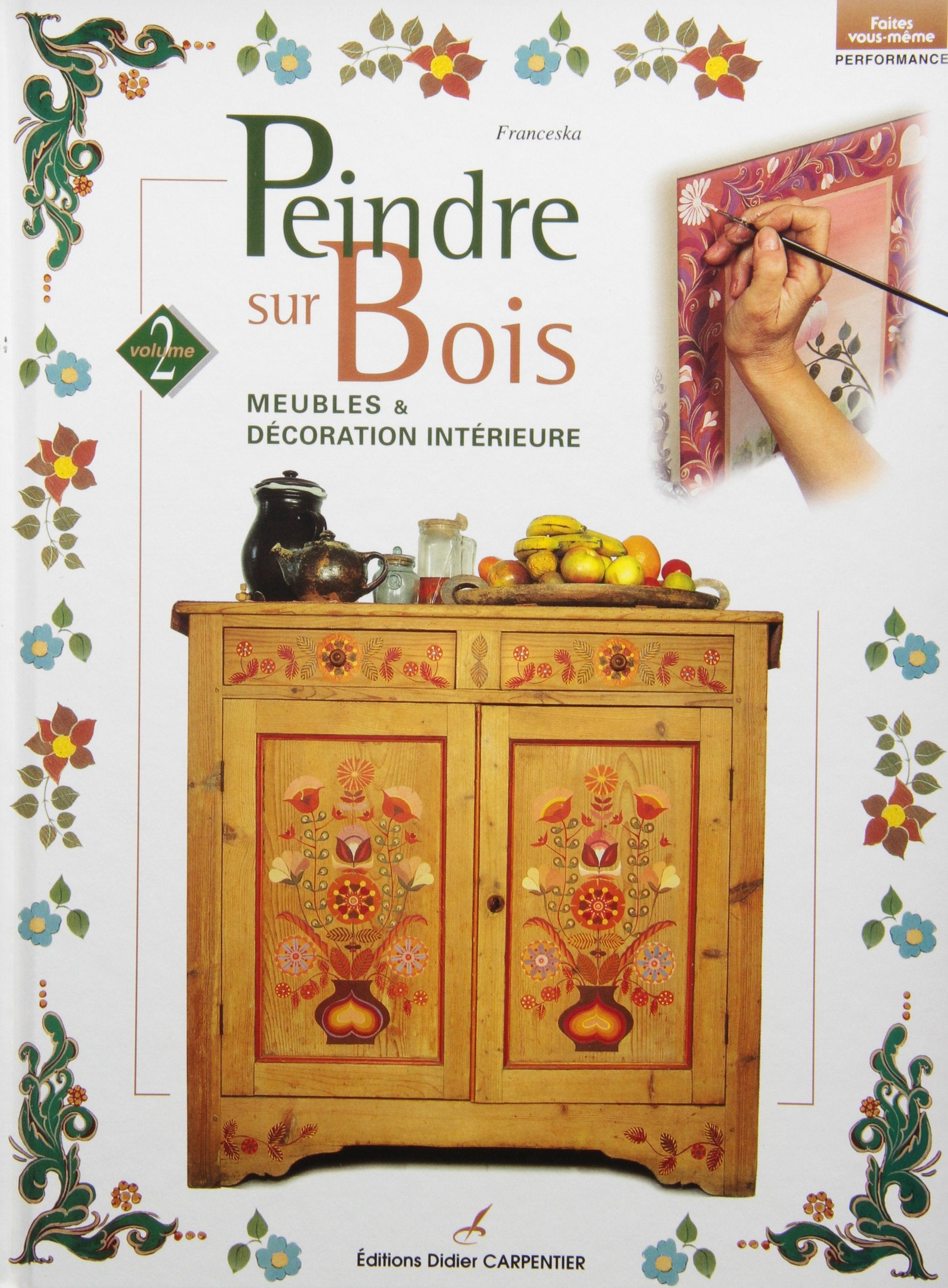 Peindre sur bois, tome 2 : Meubles et décoration intérieure 9782841671427