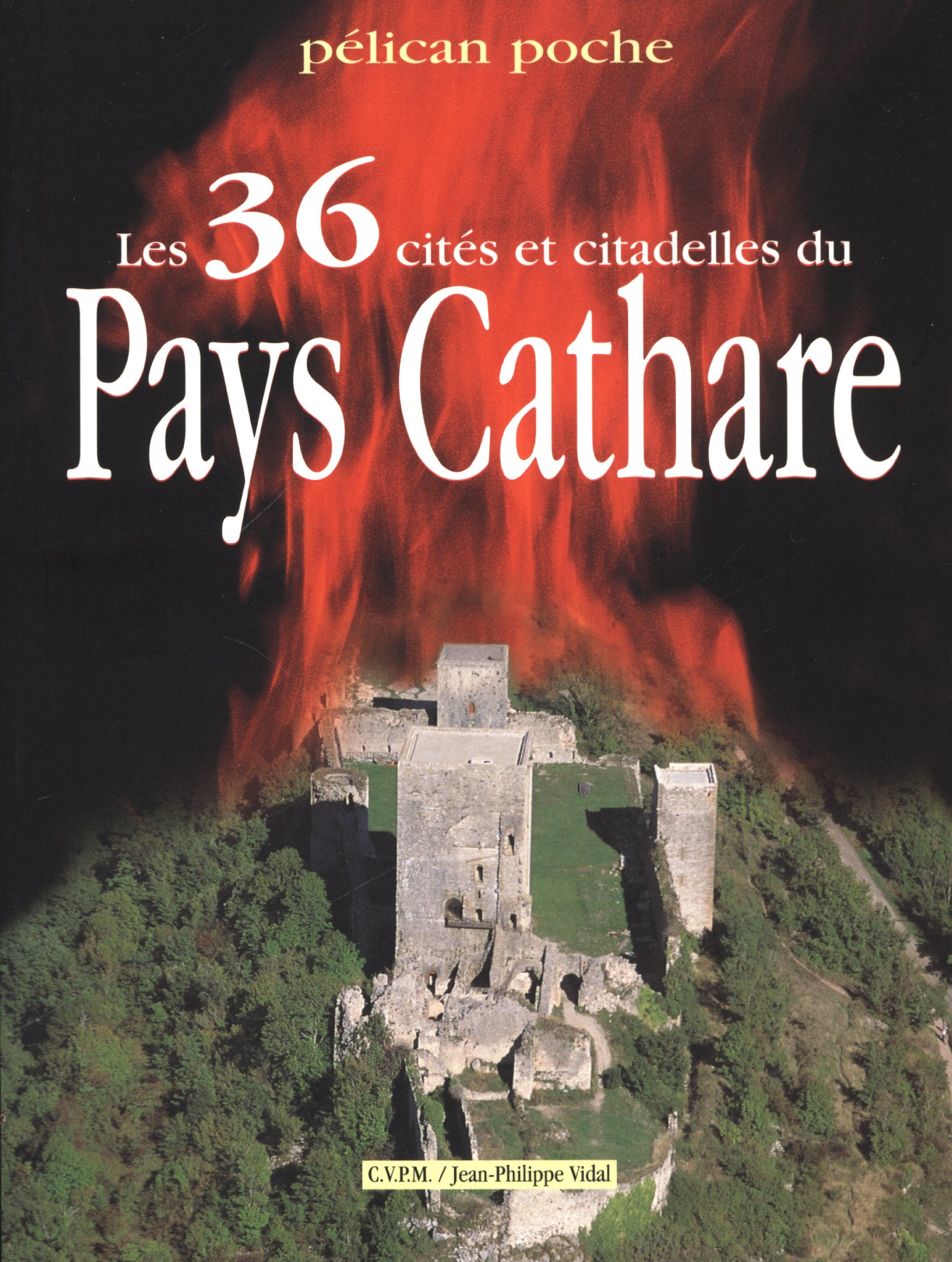 Les 36 cités et citadelles du pays cathare 9782719107515