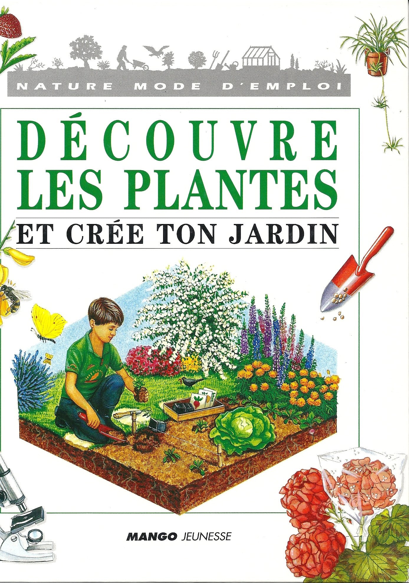 Découvre les plantes et crée ton jardin 9782740403426