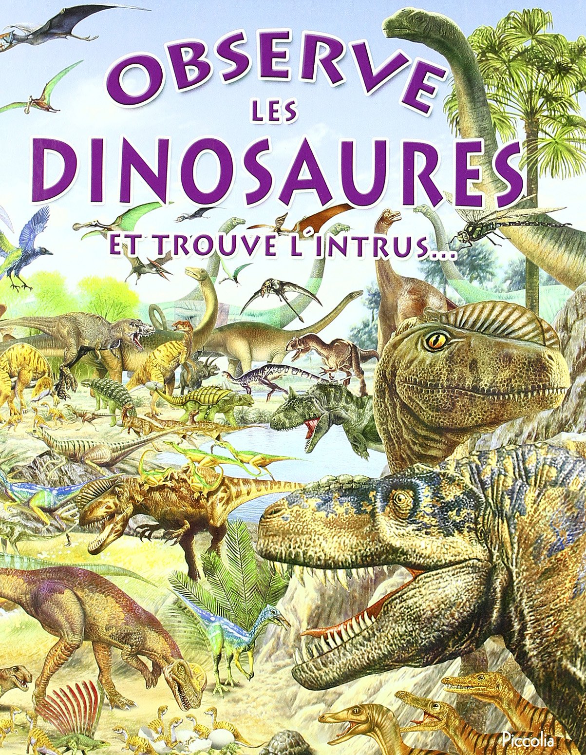Observe les dinosaures: Et trouve l'intrus... 9782845406940