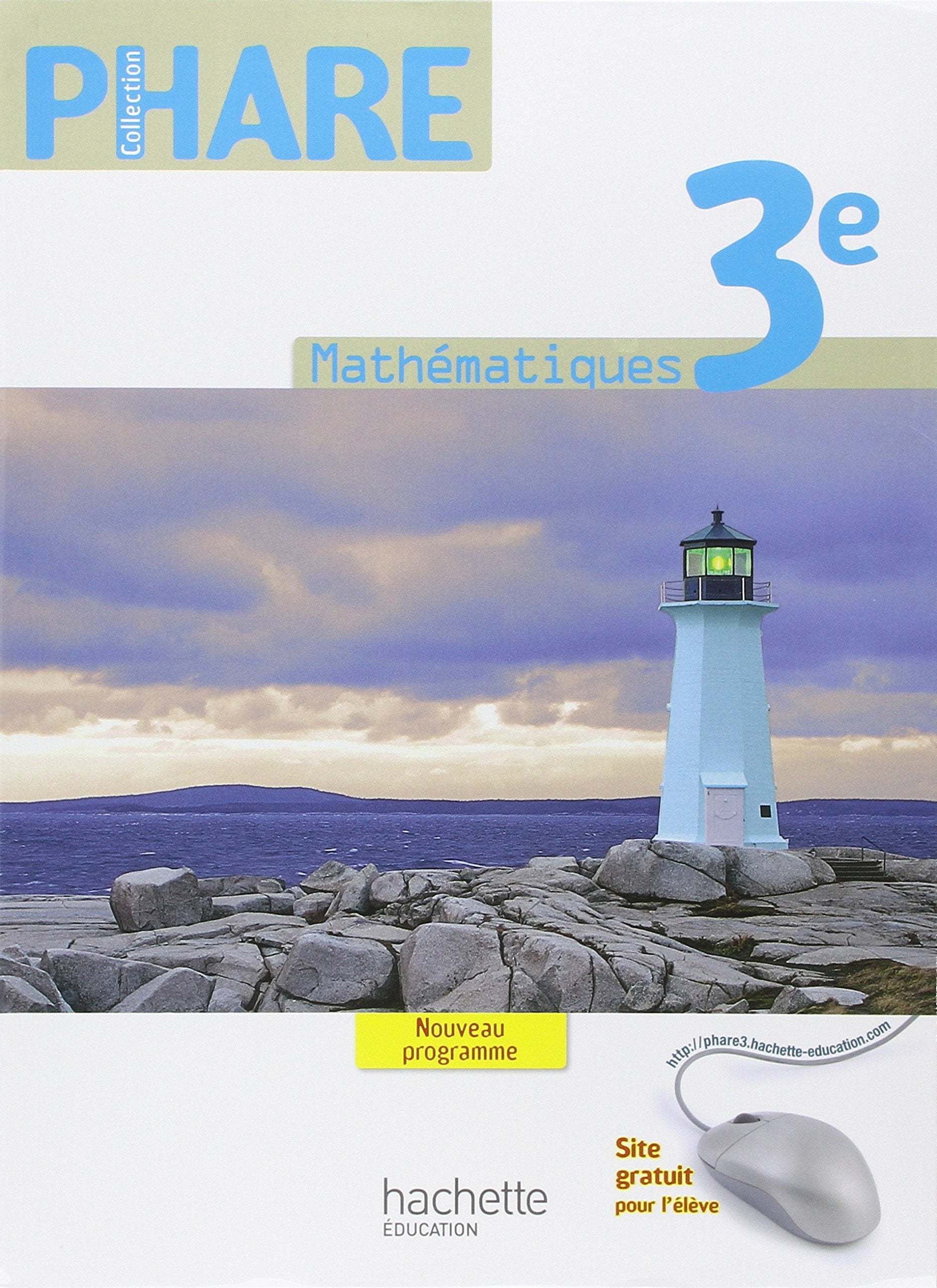 Phare Mathématiques 3e - Livre élève Grand format - Edition 2012 9782011201072