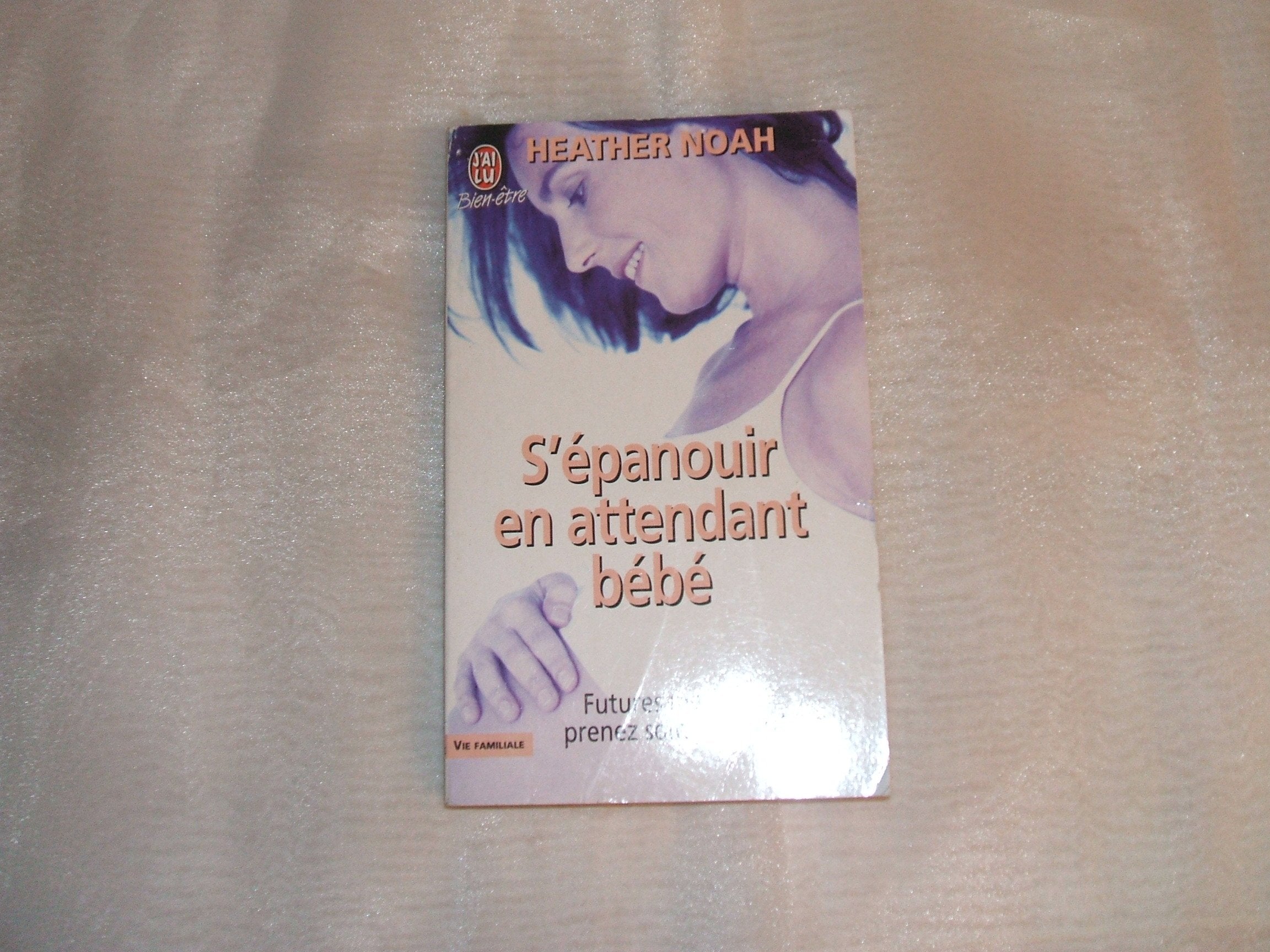 S'épanouir en attendant bébé : Futures mamans, prenez soin de vous ! 9782290318485