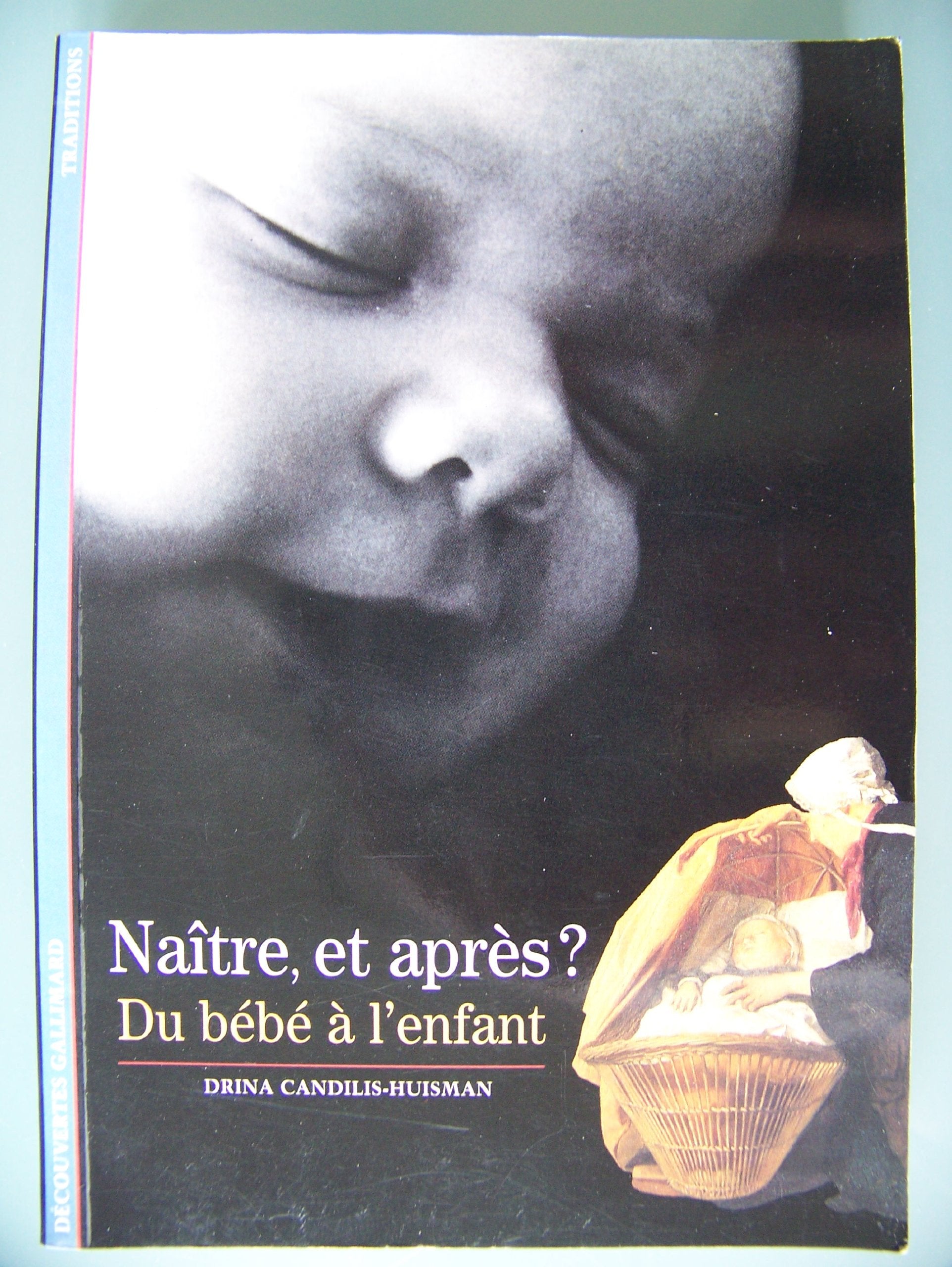 Naître, et après ?: Du bébé à l'enfant 9782070533725