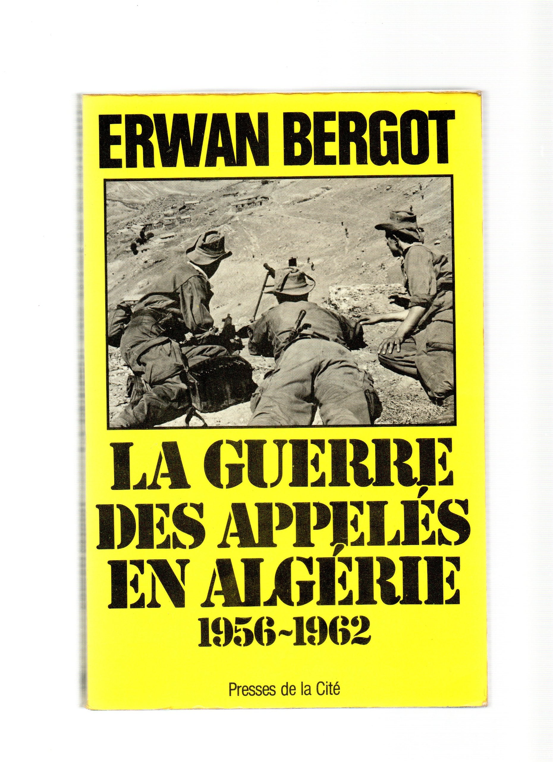 LA GUERRE DES APPELES EN ALGERIE (1956-1962) ( ISBN : 2-258-00789-5 )