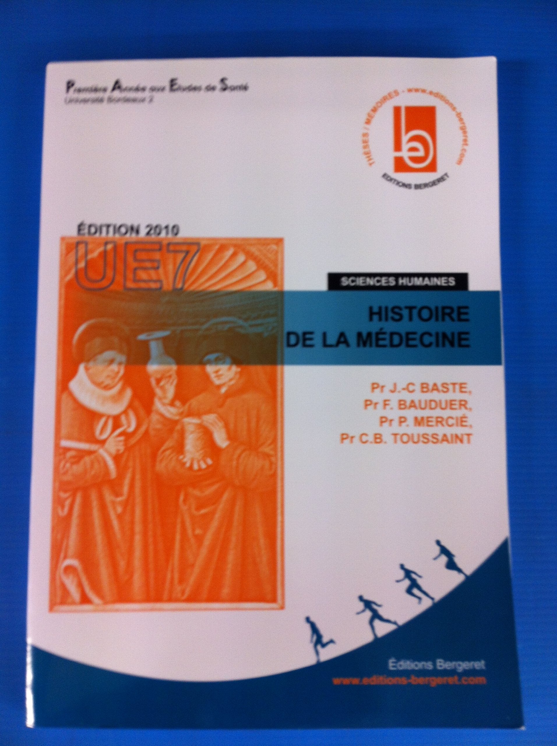 HISTOIRE DE LA MEDECINE // UNIVERSITE BORDEAUX 2 // UE7 // 2010 9782357850583