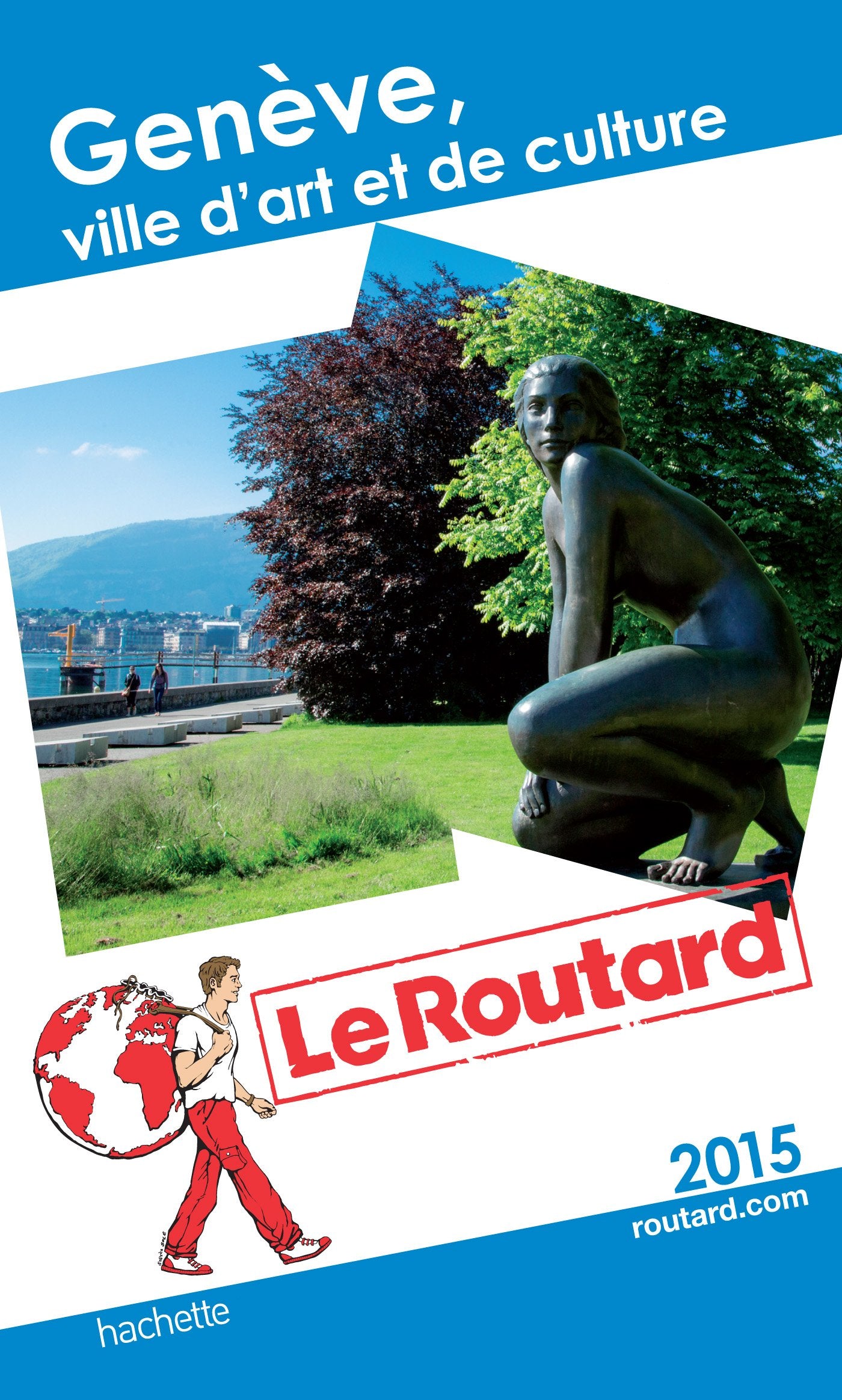 Guide du Routard Genève: Ville d'art et de culture 9782012458956