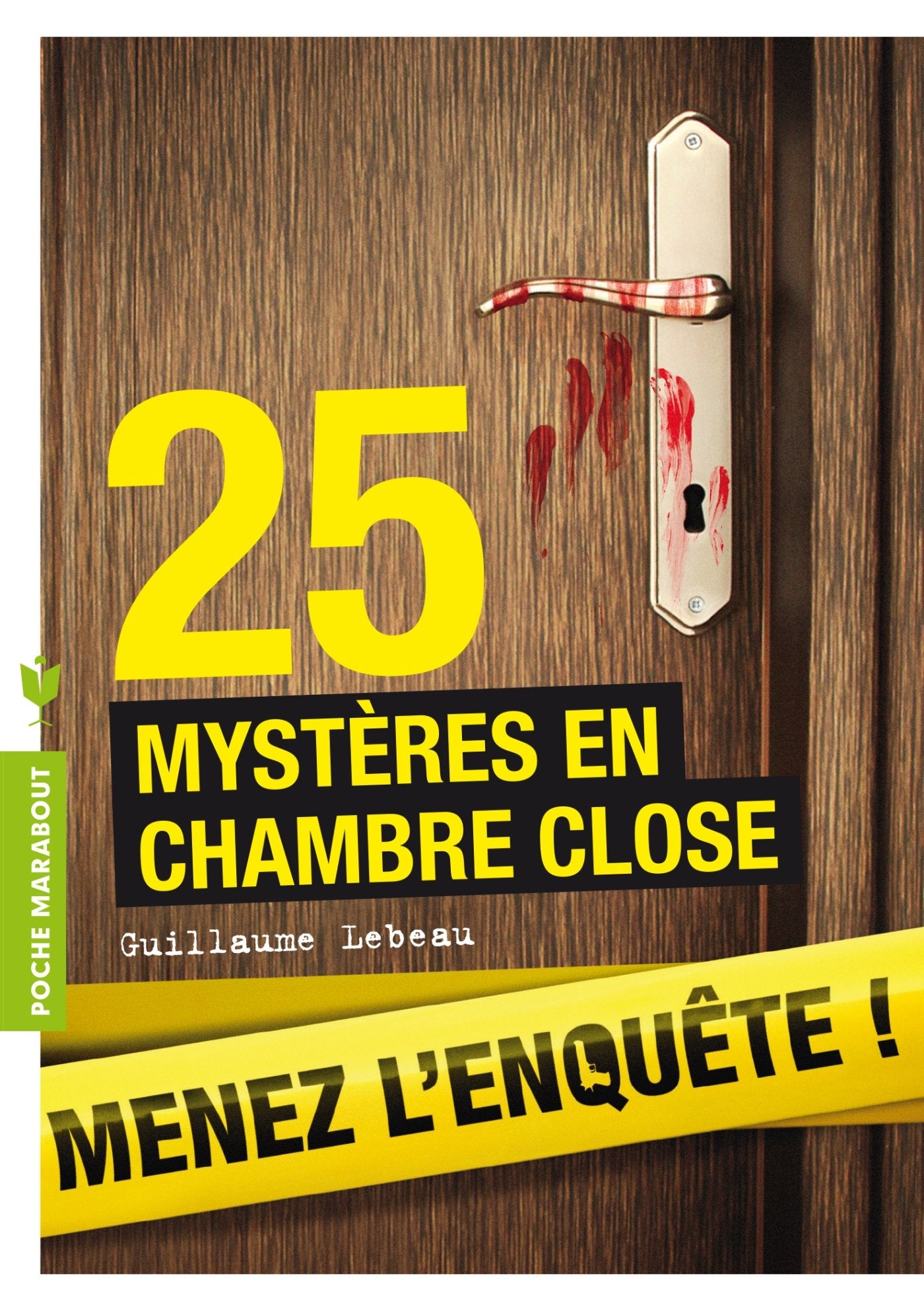 25 énigmes en chambre close: Menez l'enquête, étudiez les preuves et résolvez l'énigme ! 9782501095365
