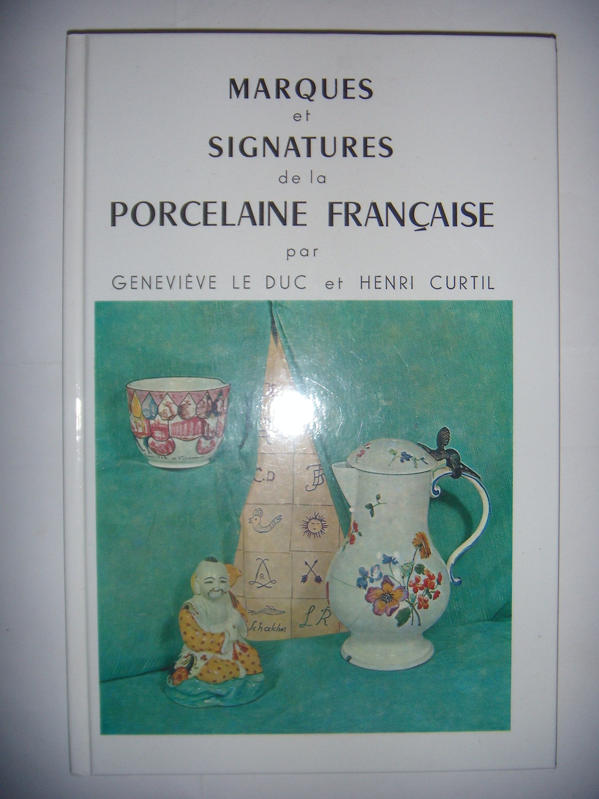 Marques et Signatures de la Porcelaine Française 9782707200389