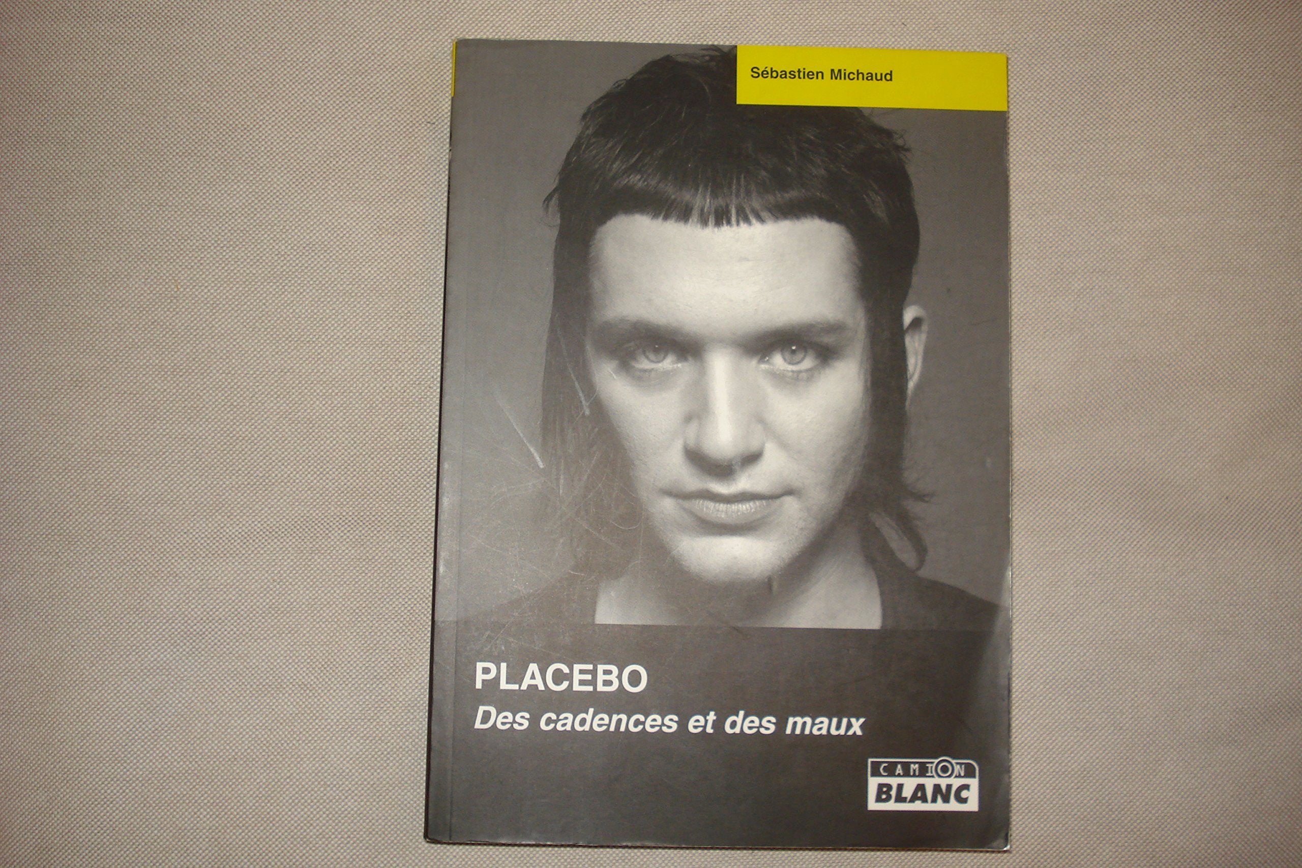 Placebo: Des cadences et des maux 9782910196967