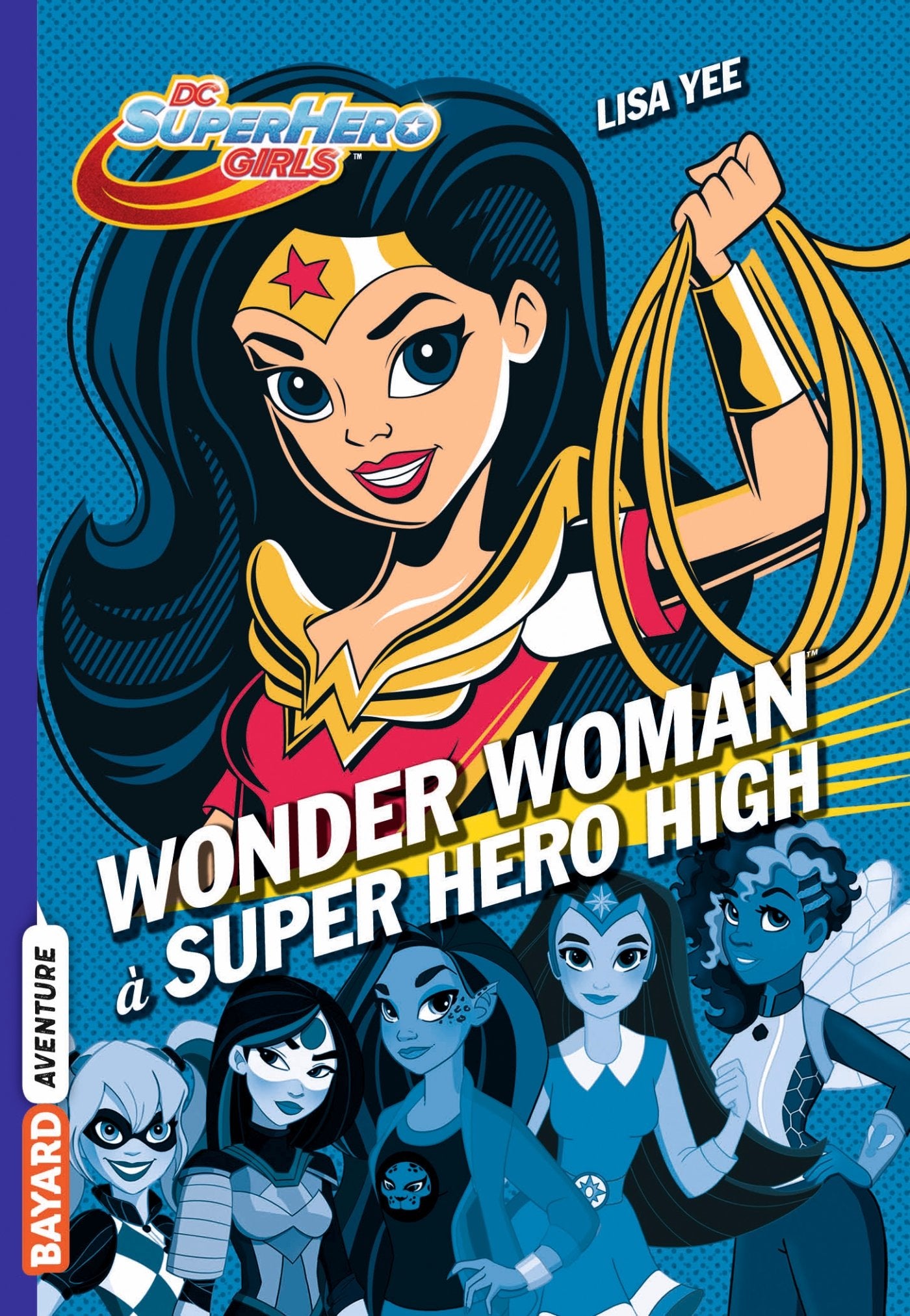 DC Super Hero Girls, Tome 01: Wonder Woman à Super Hero High 9782747084086