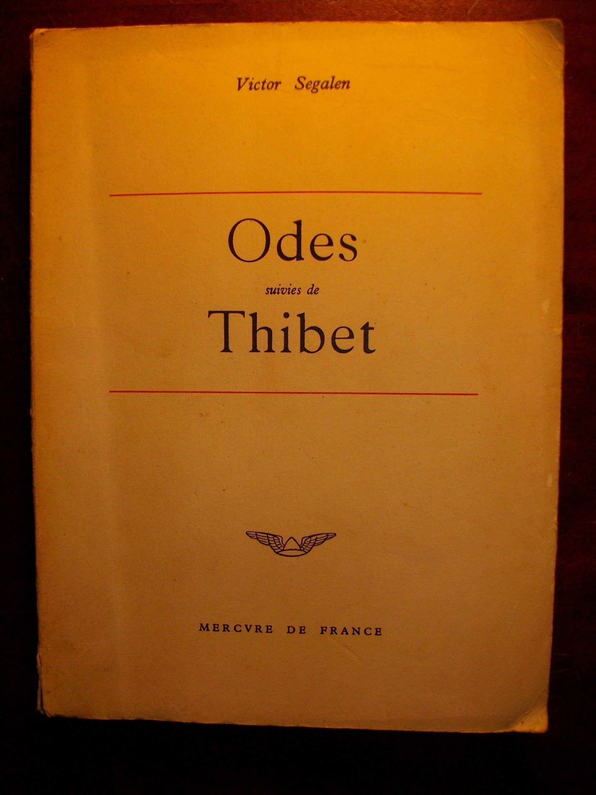 Victor Segalen. Odes, suivies de Thibet : . Texte établi et présenté par Annie Joly-Segalen