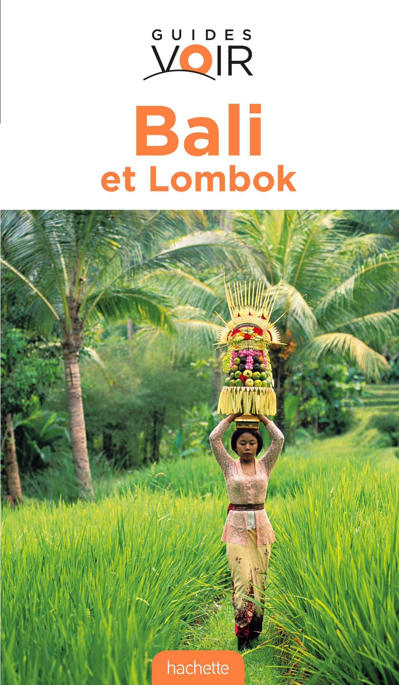 Guide Voir Bali et Lombok 9782012454361