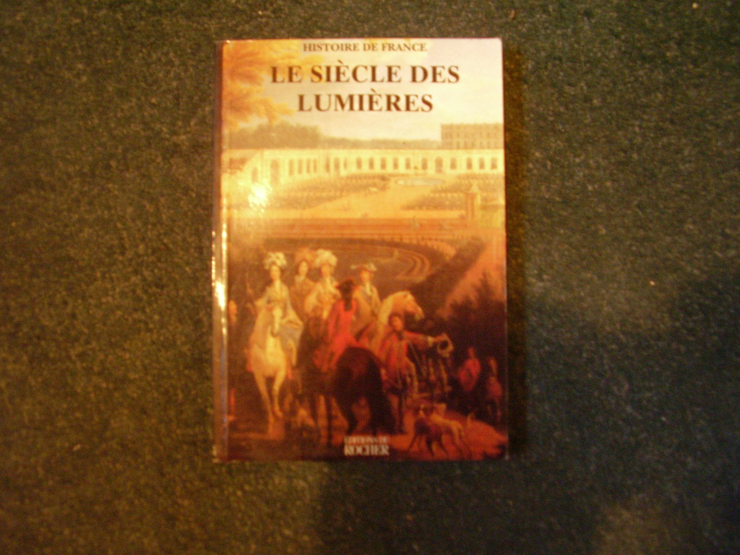 Le Siecle Des Lumieres 9782268029245