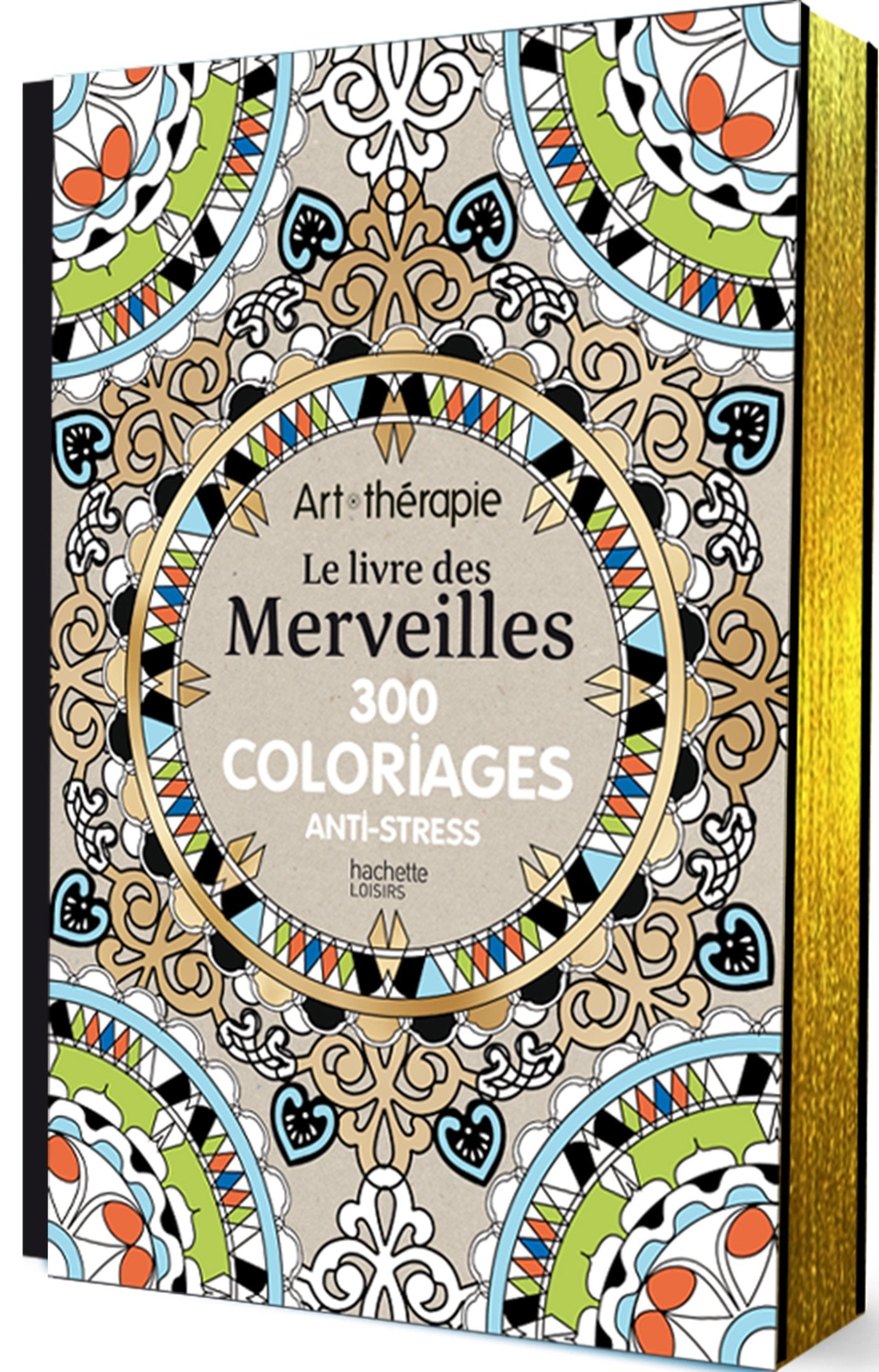 Le livre des Merveilles: 300 coloriages anti-stress 9782013968805
