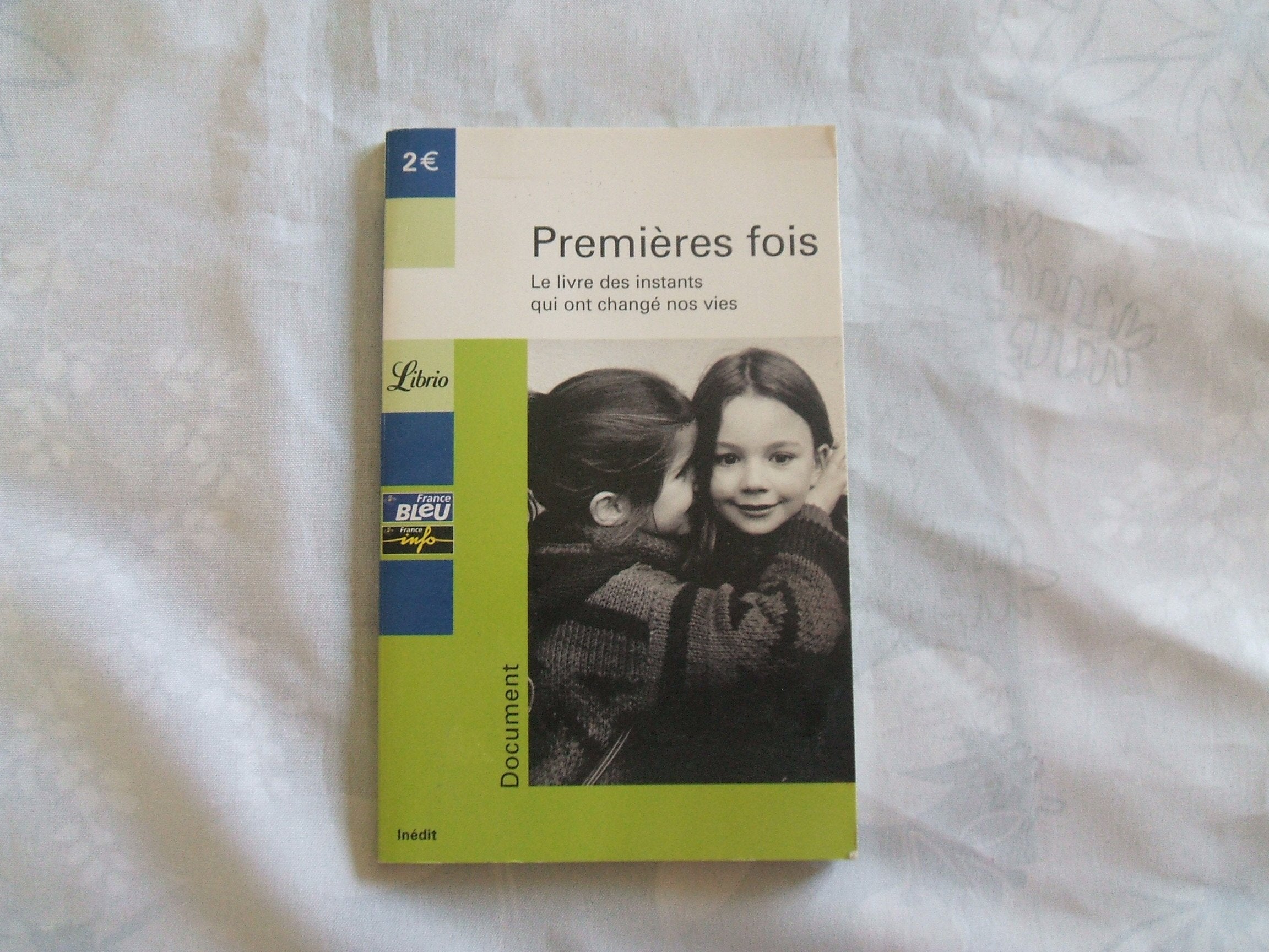 Premieres fois: LE LIVRE DES INSTANTS QUI ONT CHANGE NOS VIES 9782290335710