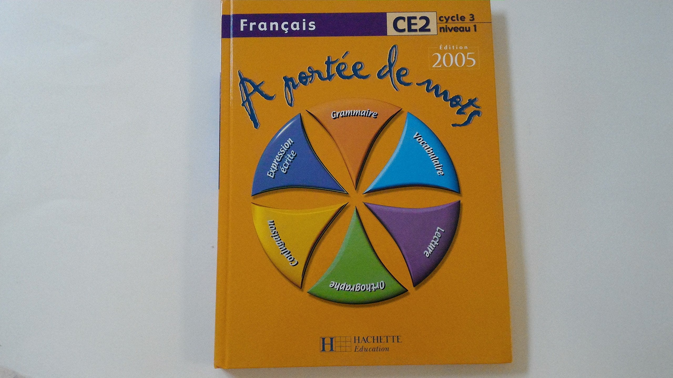 A portée de mots - Français CE2 - Livre de l'élève - Ed.2005 9782011164896