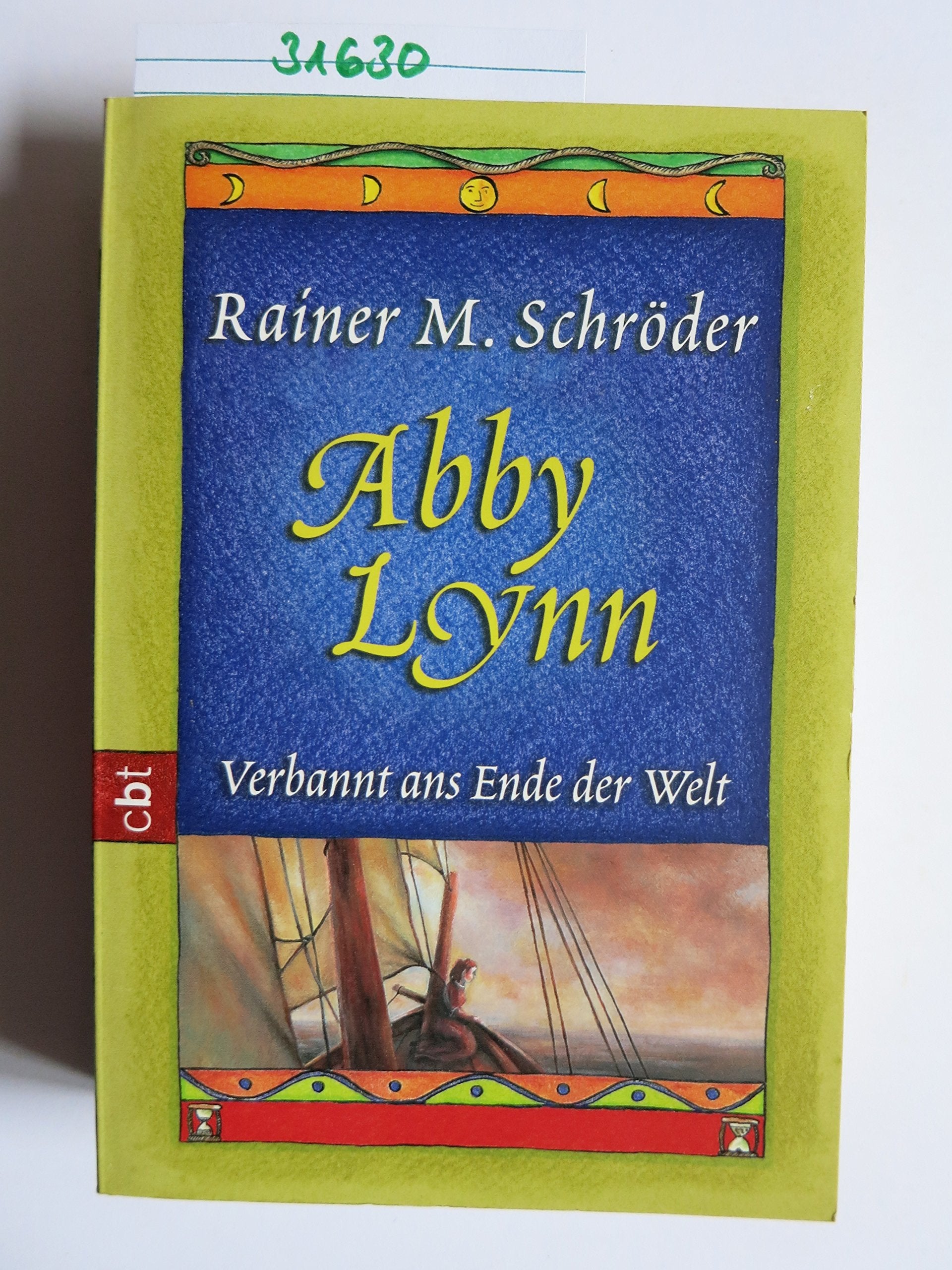 Abby Lynn. Verbannt ans Ende der Welt. 9783570300985