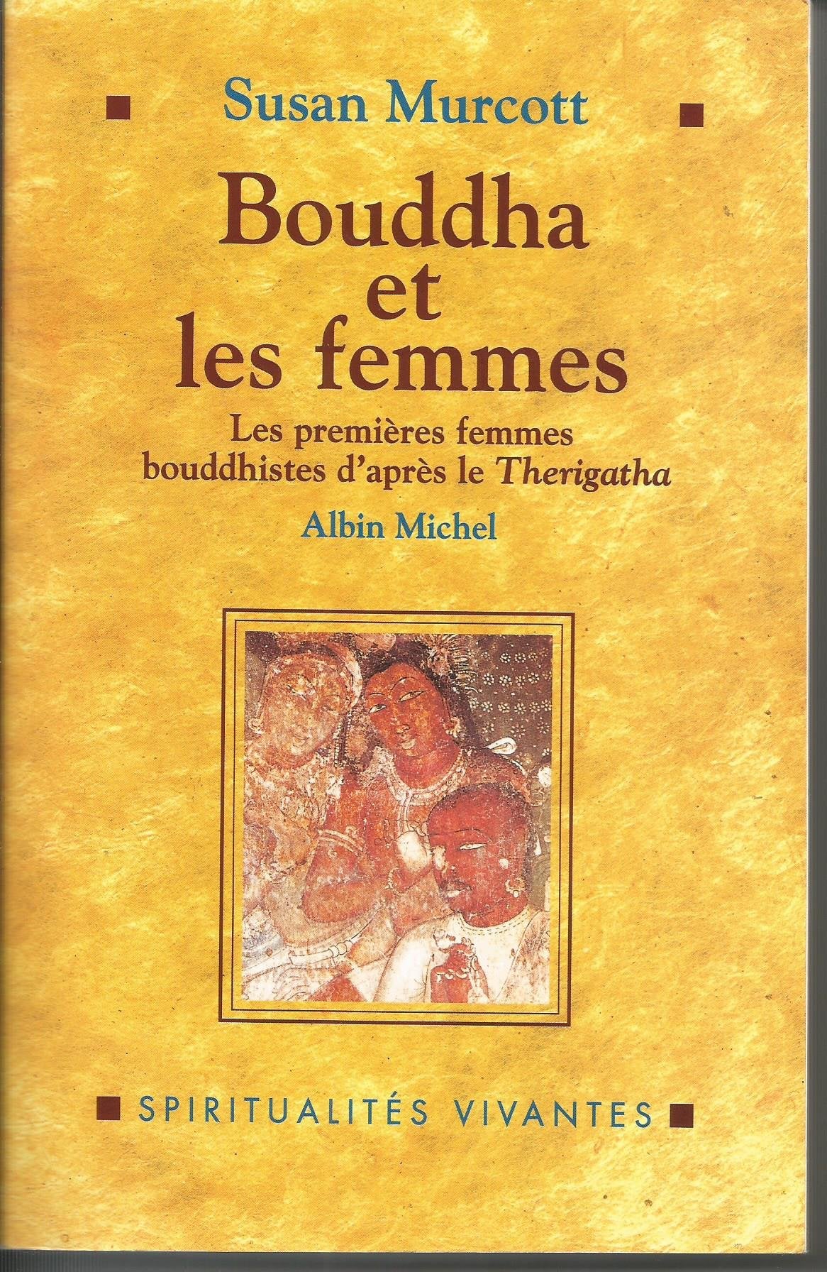 Bouddha et les Femmes : Les premières femmes bouddhistes d'après le Therigatha 9782226094094
