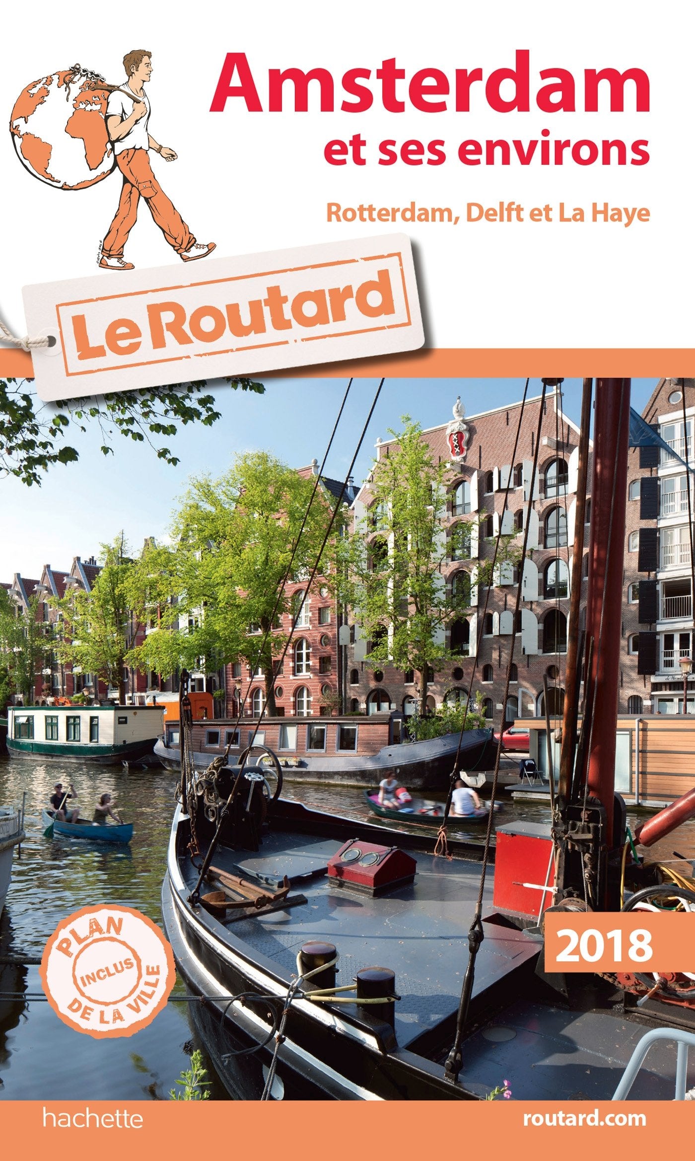 Guide du Routard Amsterdam et ses environs 2018: (Rotterdam, Delft et La Haye) 9782012799912
