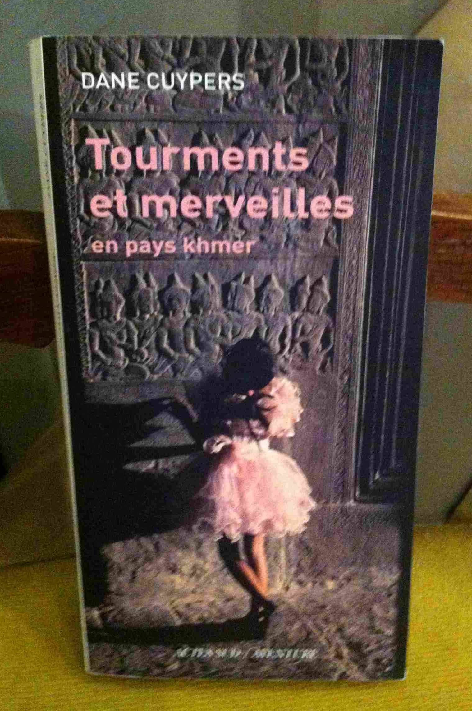 Tourments et merveilles en pays khmer 9782742781973