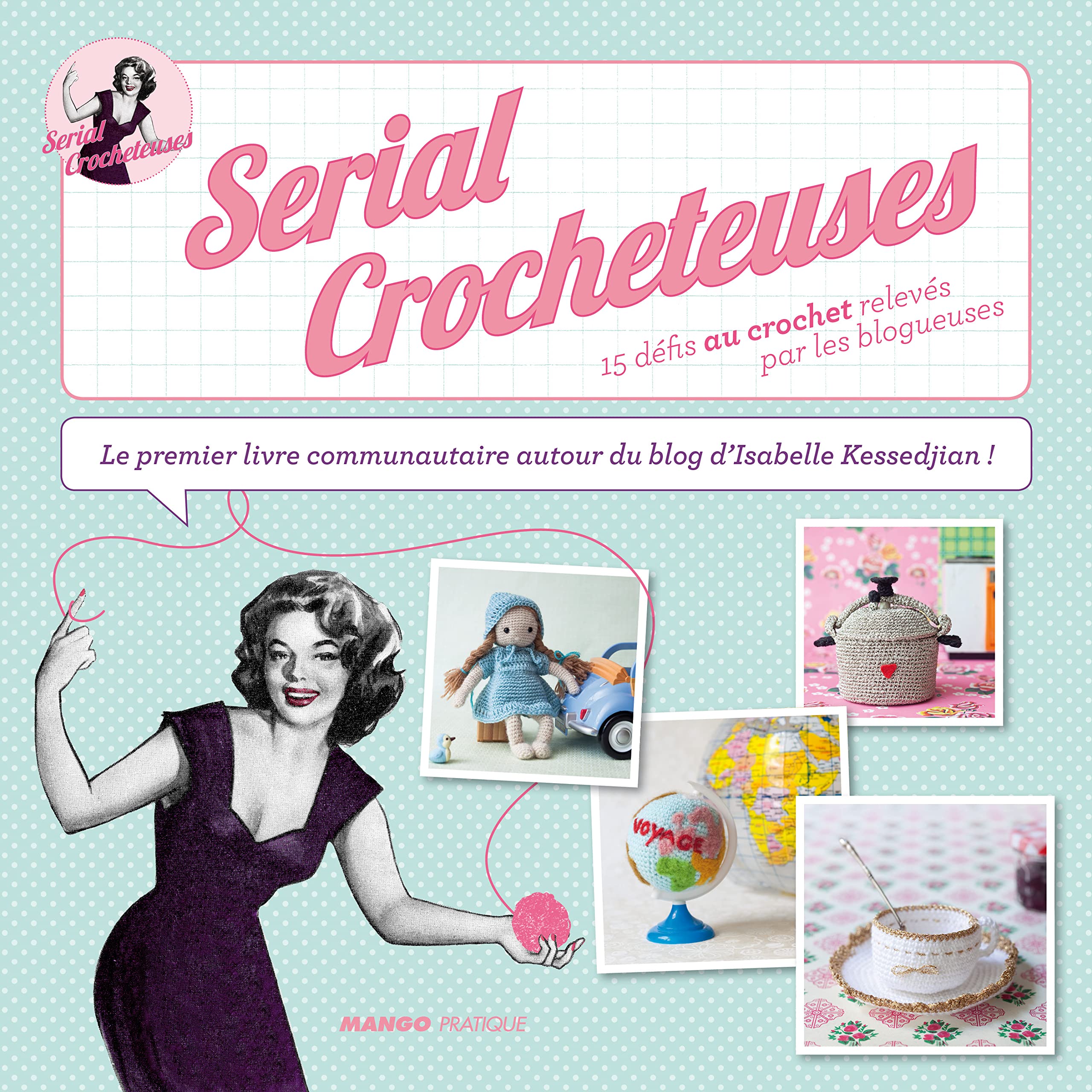 Serial Crocheteuses: 15 défis relevés par les blogueuses 9782812500954