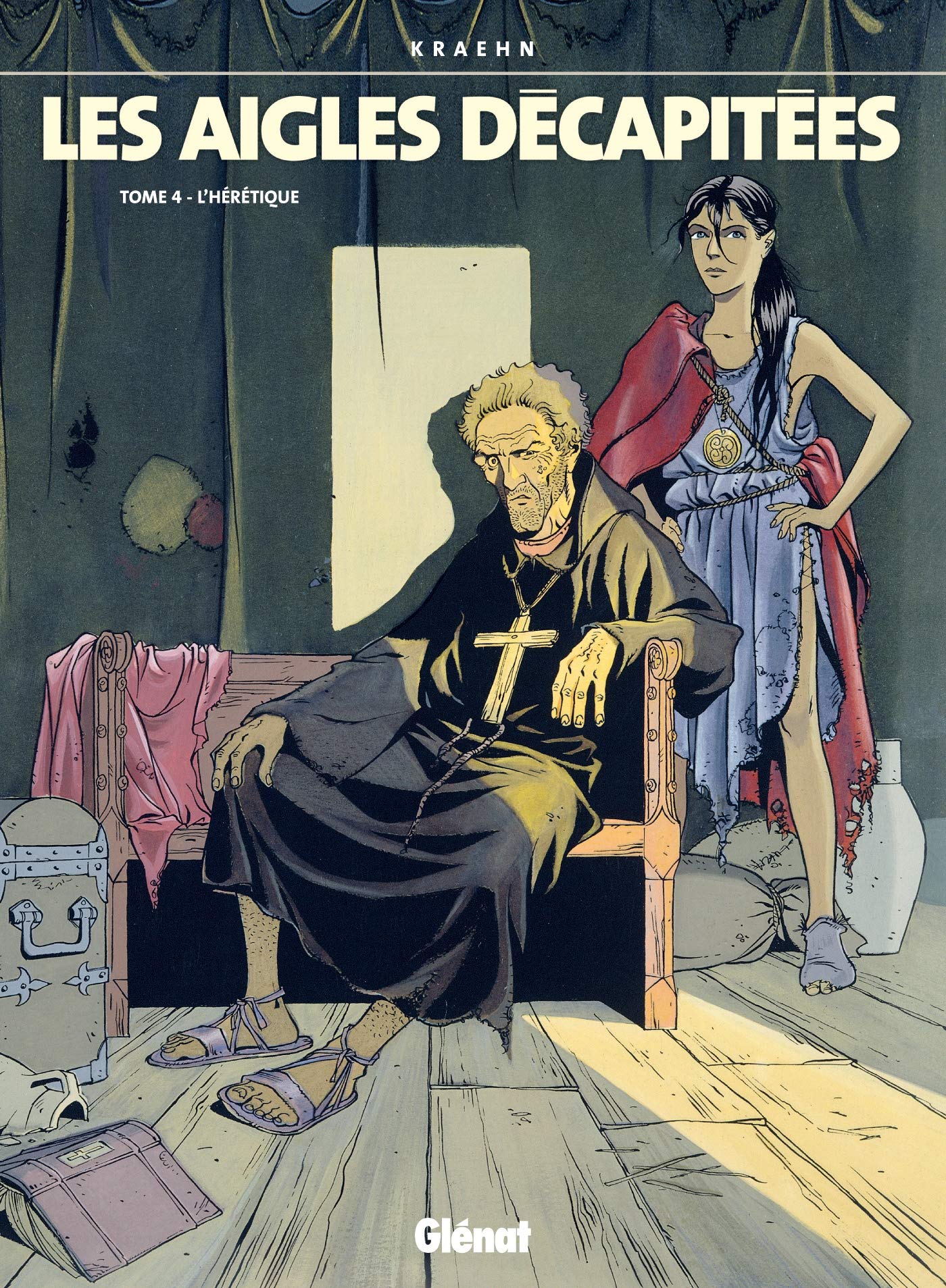 Les Aigles décapitées, tome 4 : L'Hérétique 9782723425865