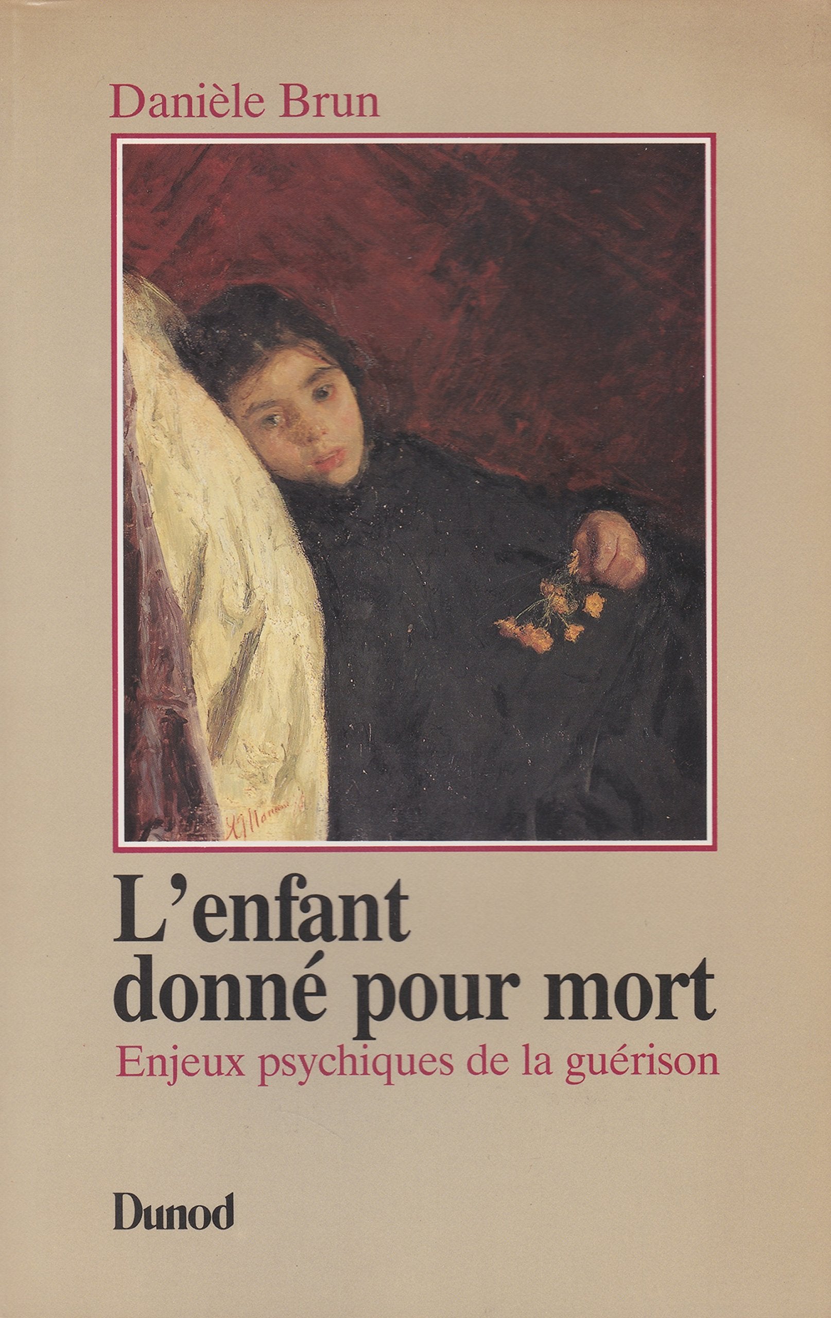 L'enfant donné pour mort : Enjeux psychiques de la guérison 9782040188535