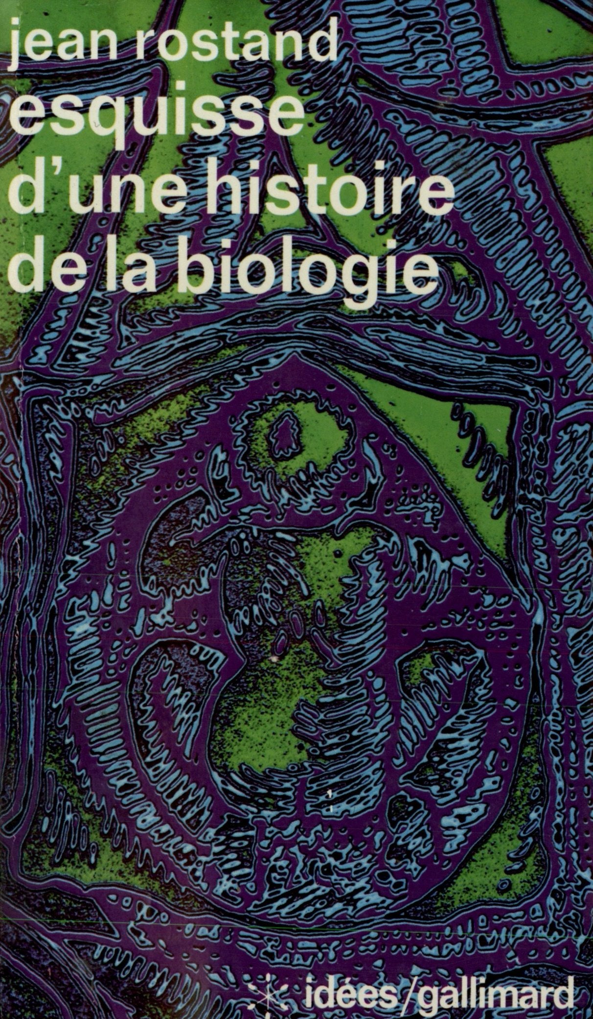 Esquisse d'une histoire de la biologie 9782070350643