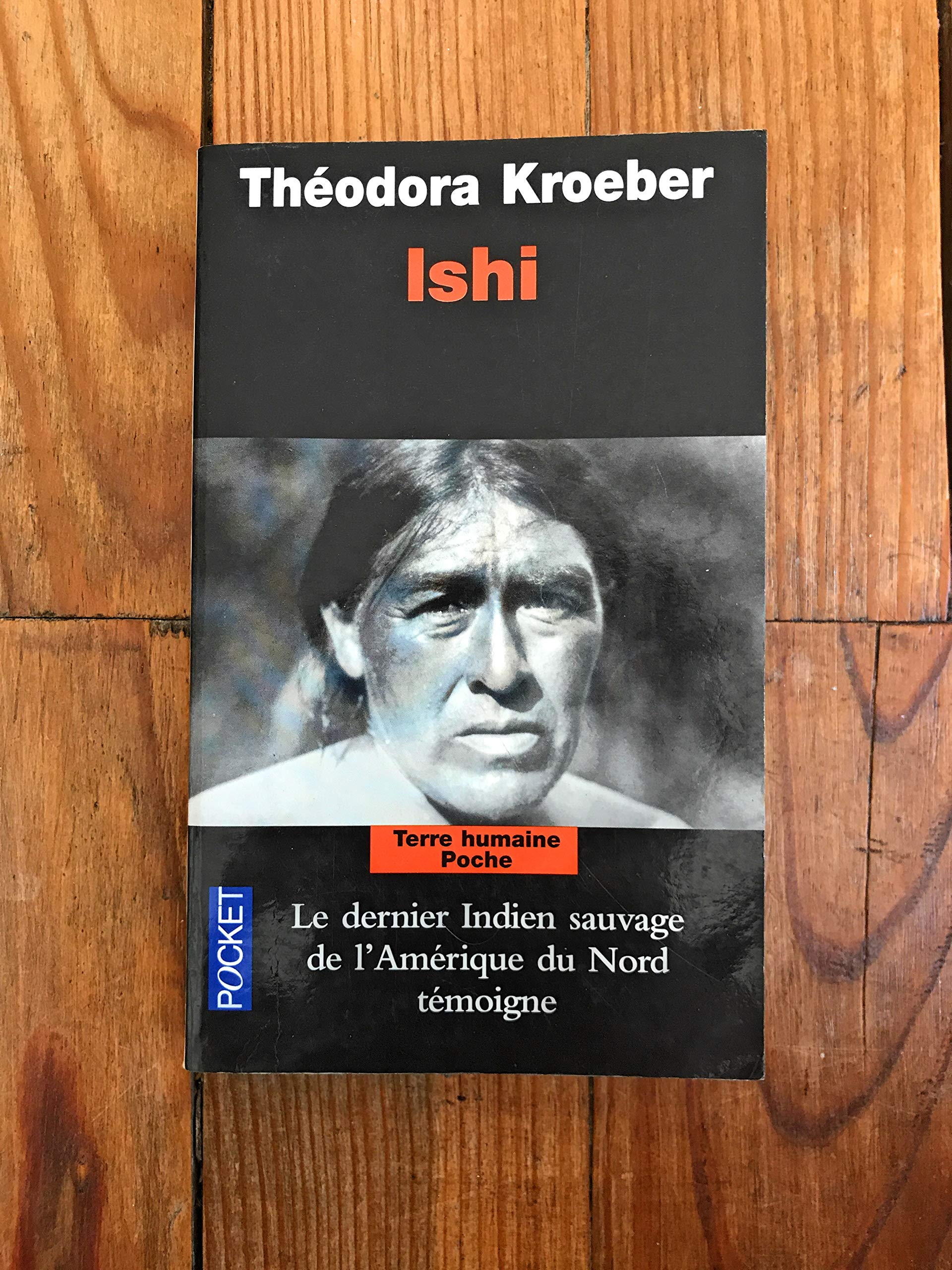 Ishi : Testament du dernier Indien sauvage de l'Amérique du Nord 9782266121002