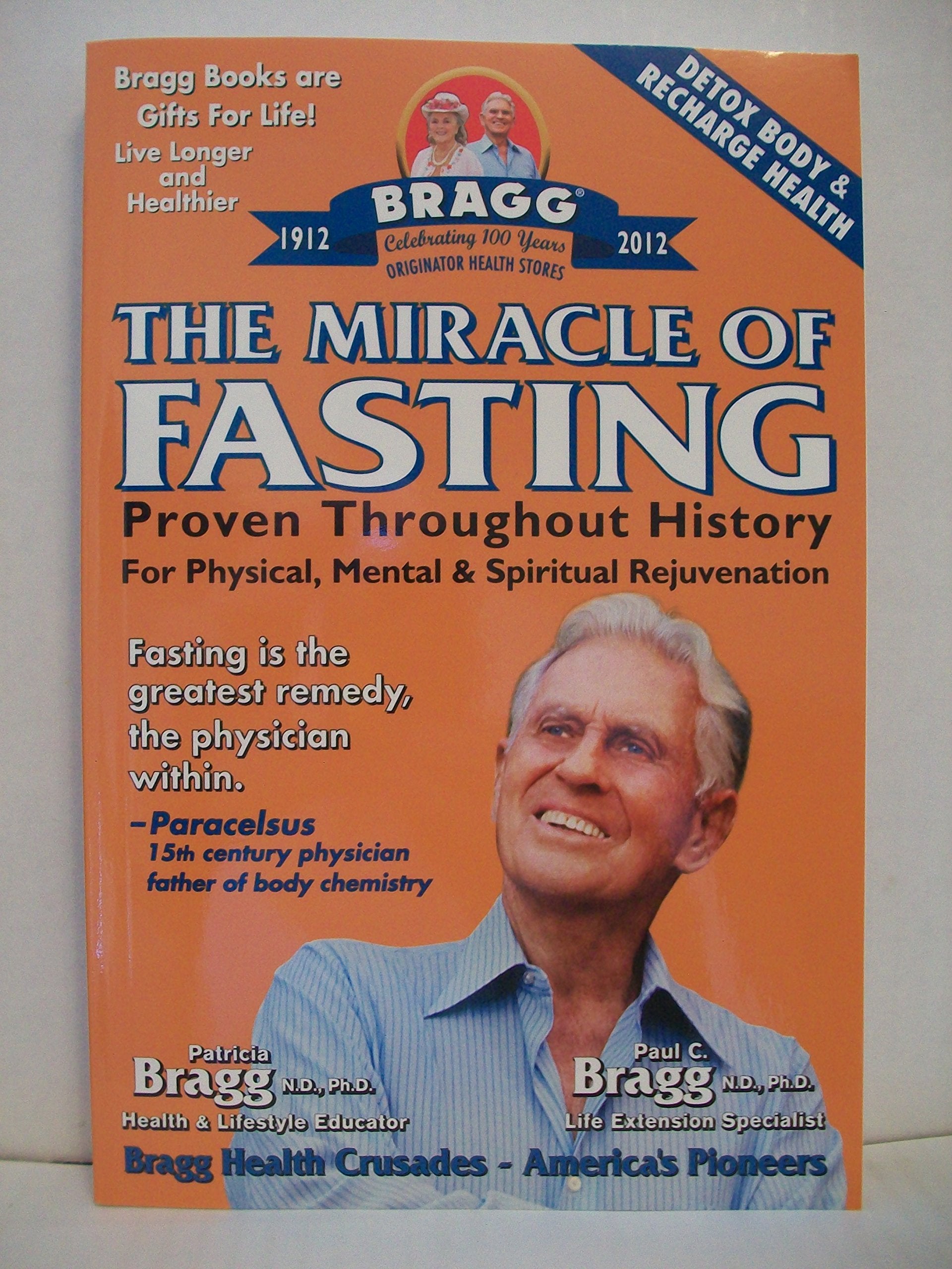 The Miracle Of Fasting: Proven Throughout History For Physical, Mental & Spiritual Rejuvenation 9780877900399