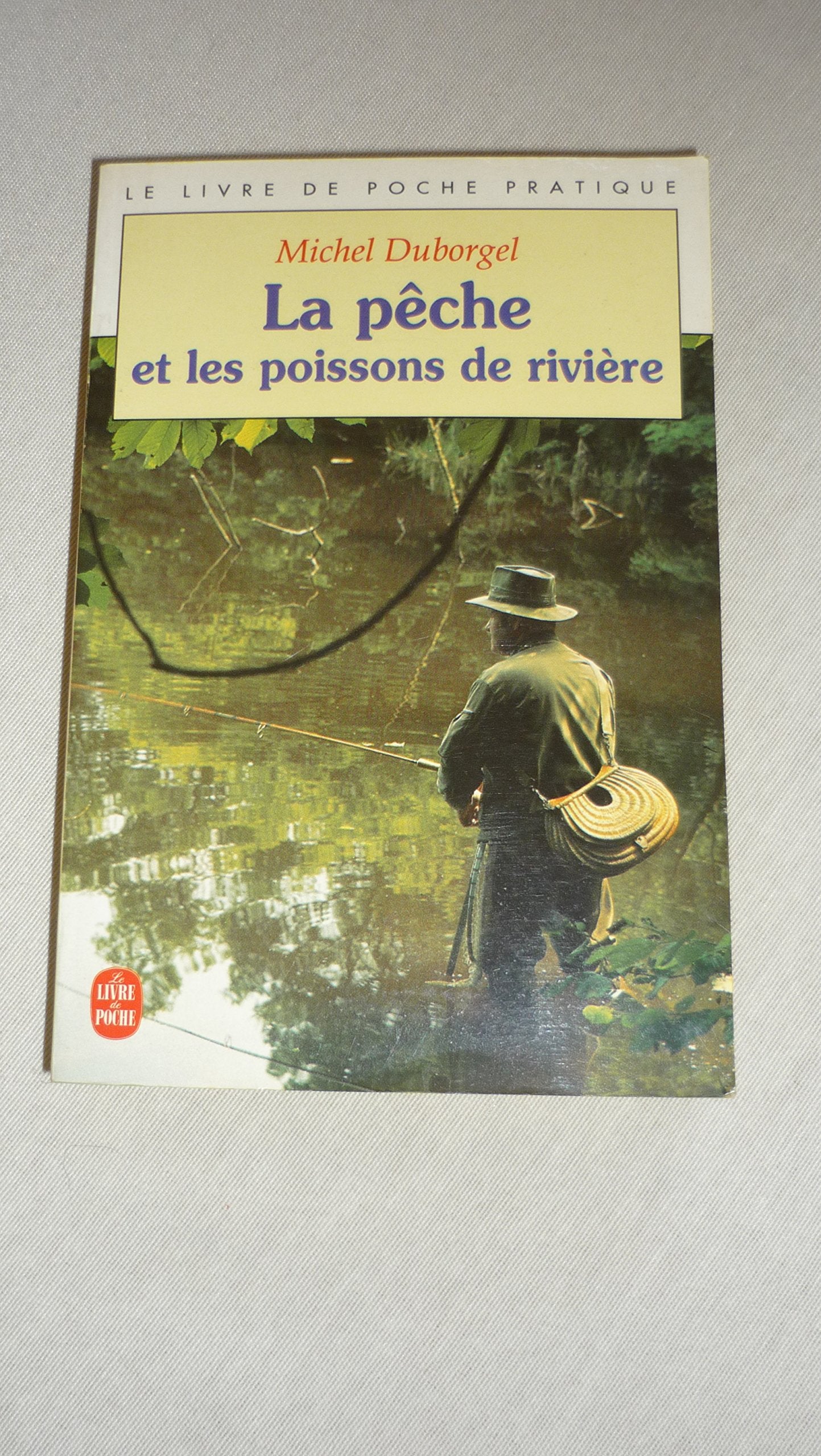 La peche et les poissons en riviere 9782253046998
