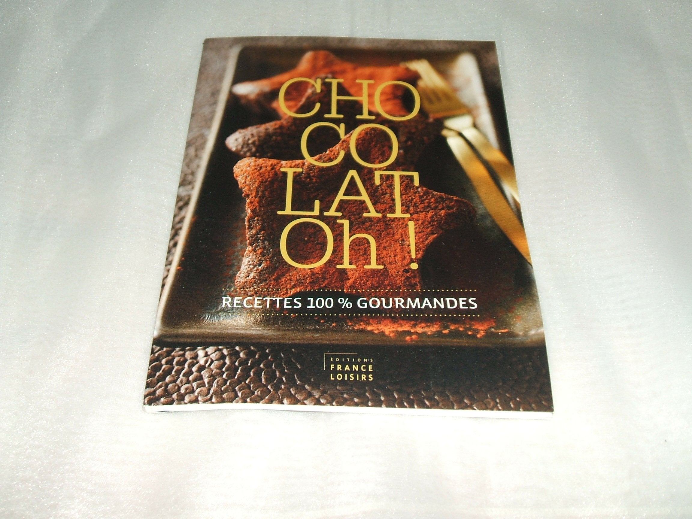 Chocolat Oh ! - Recettes 100% gourmandes 9782298060775