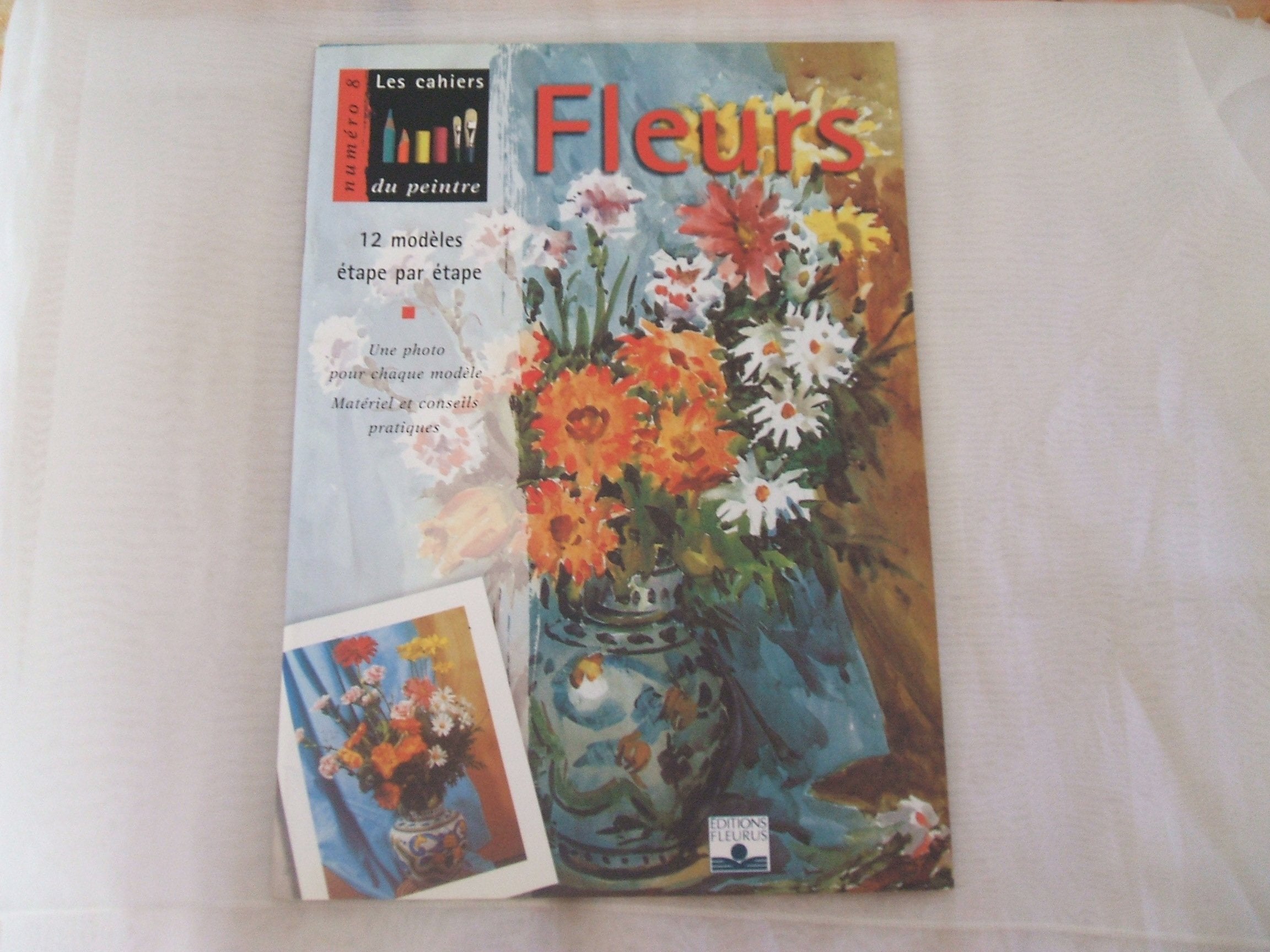 Fleurs : 12 modèles étape par étape 9782215023012